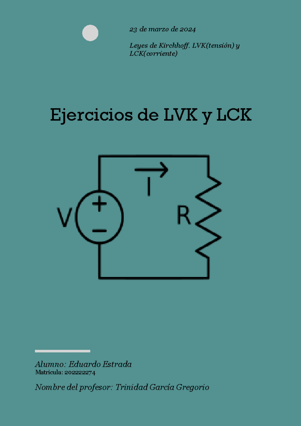 Ejercicios LVK y LCK - 23 de marzo de 2024 Leyes de Kirchhoff. LVK ...