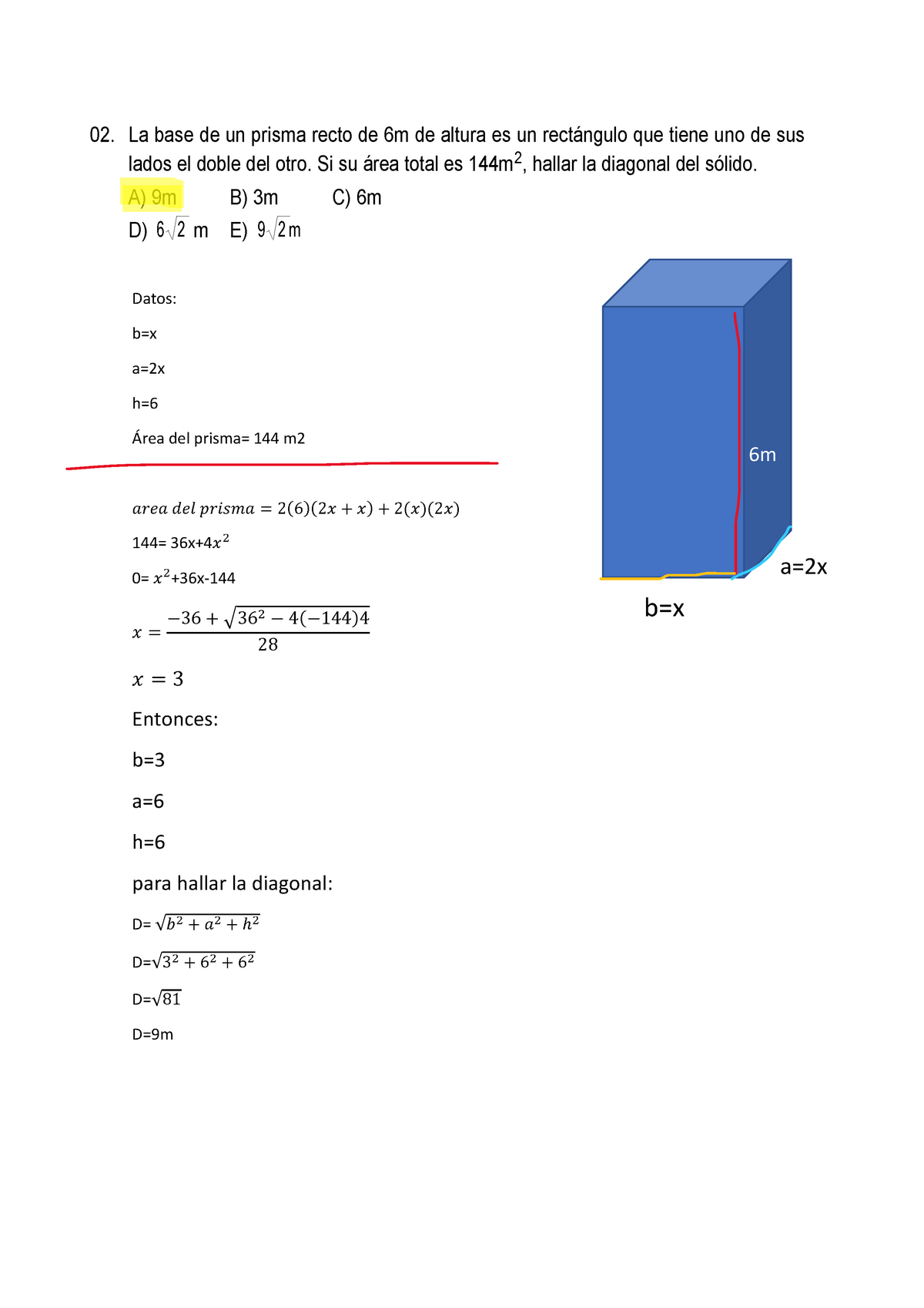 Ejercicio-3 de matemática-prisma rectangular recto - Datos: b=x a=2x h=  Área del prisma= 144 m ???? - Studocu