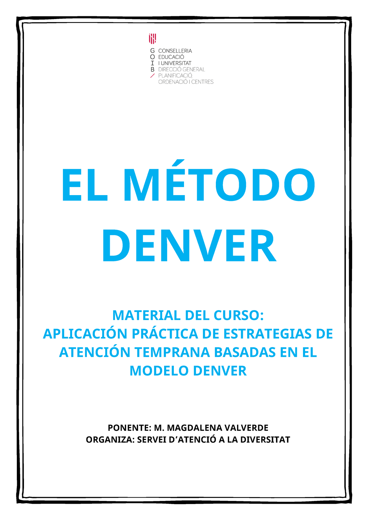 012 Metodo Denver, material (Valverde)-Futuro Fono - EL M.. DENVER MATERIAL  DEL CURSO: APLICACI”N - Studocu