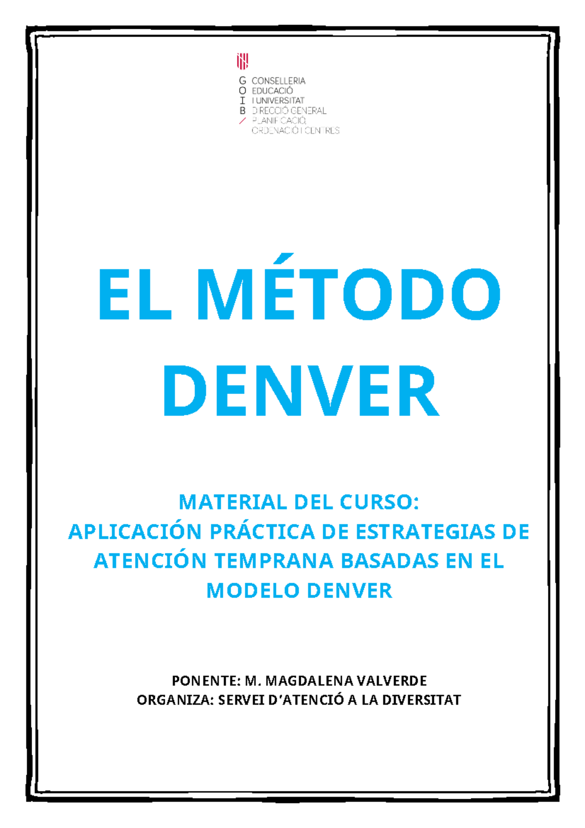 012 Metodo Denver, material (Valverde)-Futuro Fono - EL M.. DENVER MATERIAL  DEL CURSO: APLICACI”N - Studocu