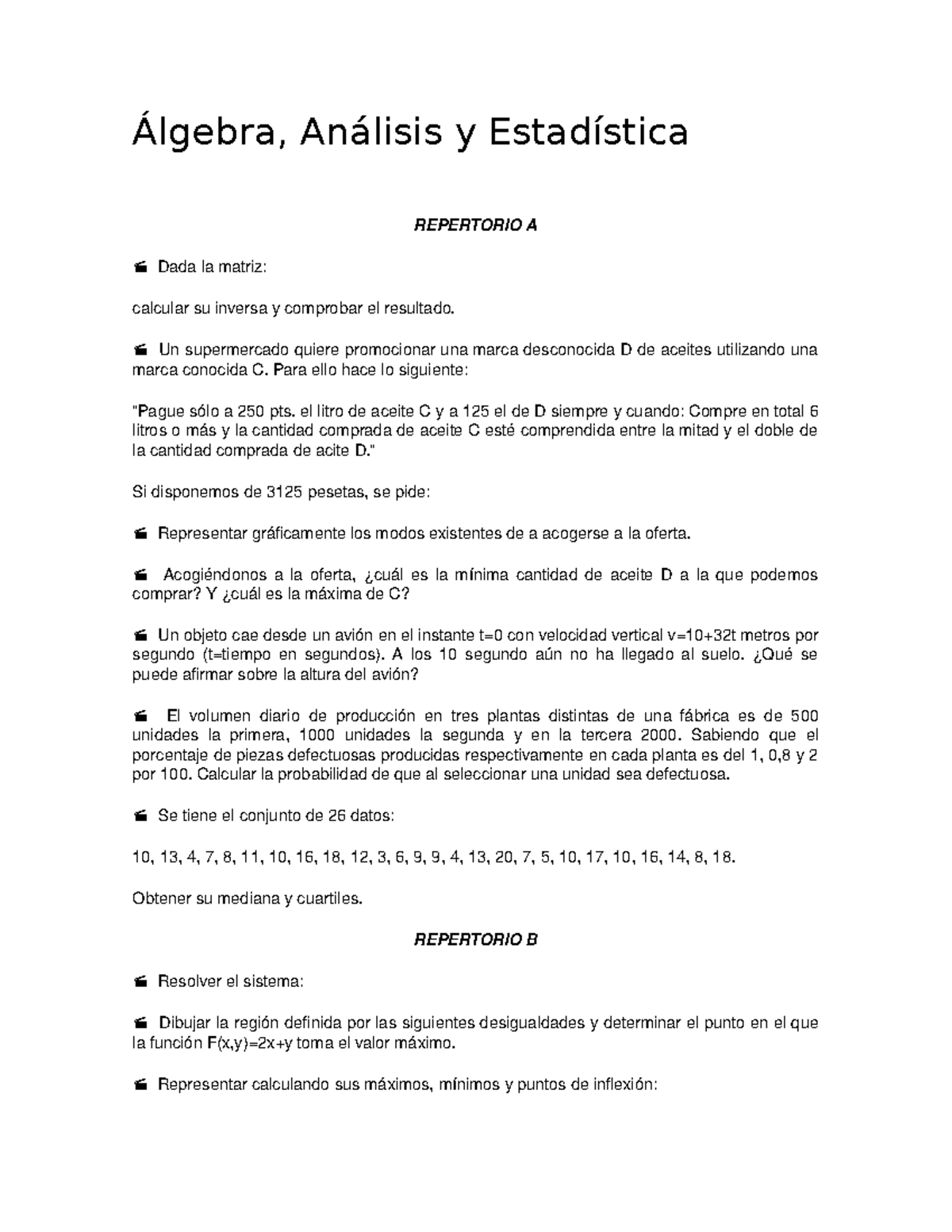 Algebra Lgebra An Lisis Estad Stica Repertorio Dada La Matriz Calcular Su Inversa Comprobar El Resultado Marca Conocida Para Ello Hace Lo Siguiente Un Studocu