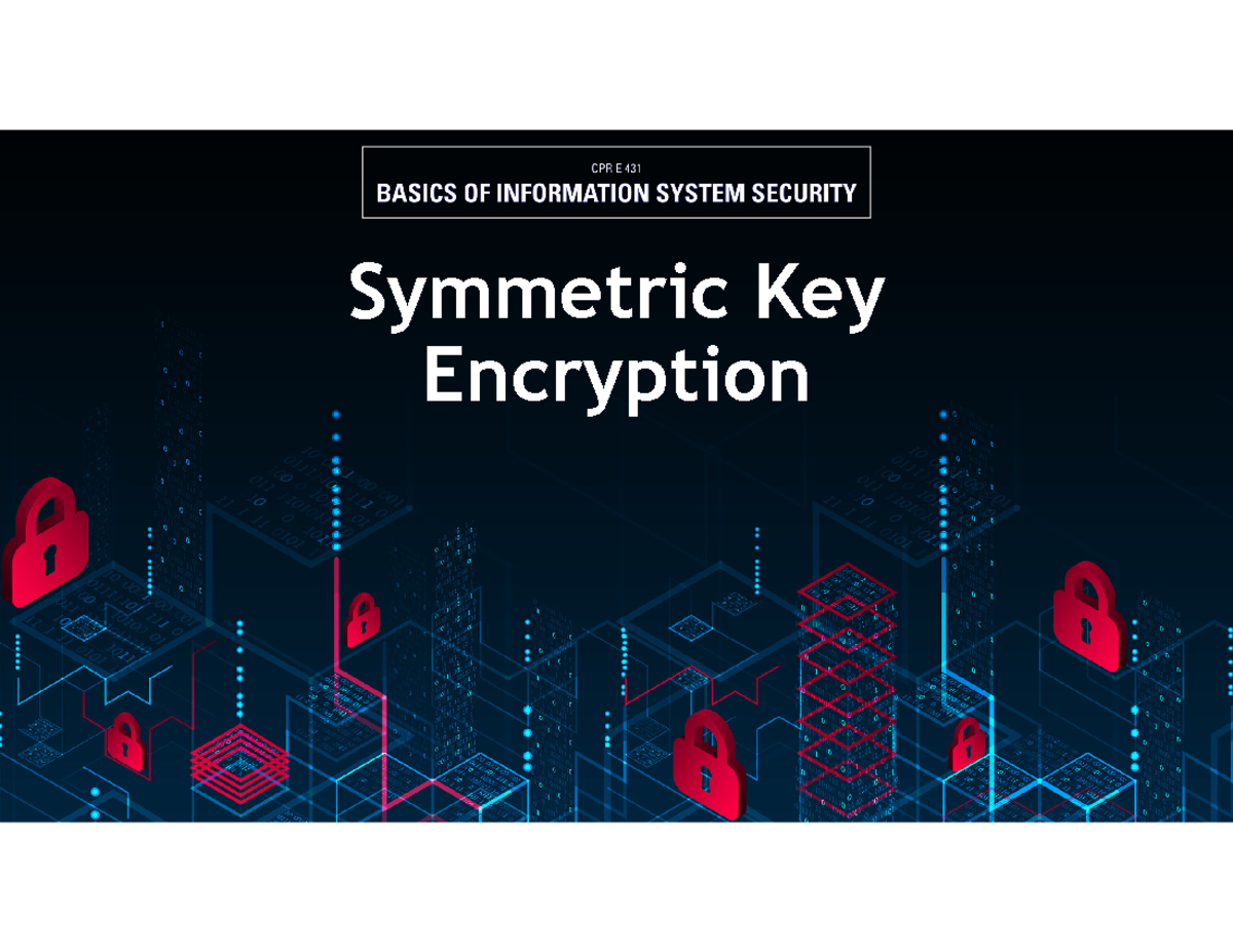 Module 2 Symmetric Key Encryption Part 1 - Symmetric Key Encryption ...