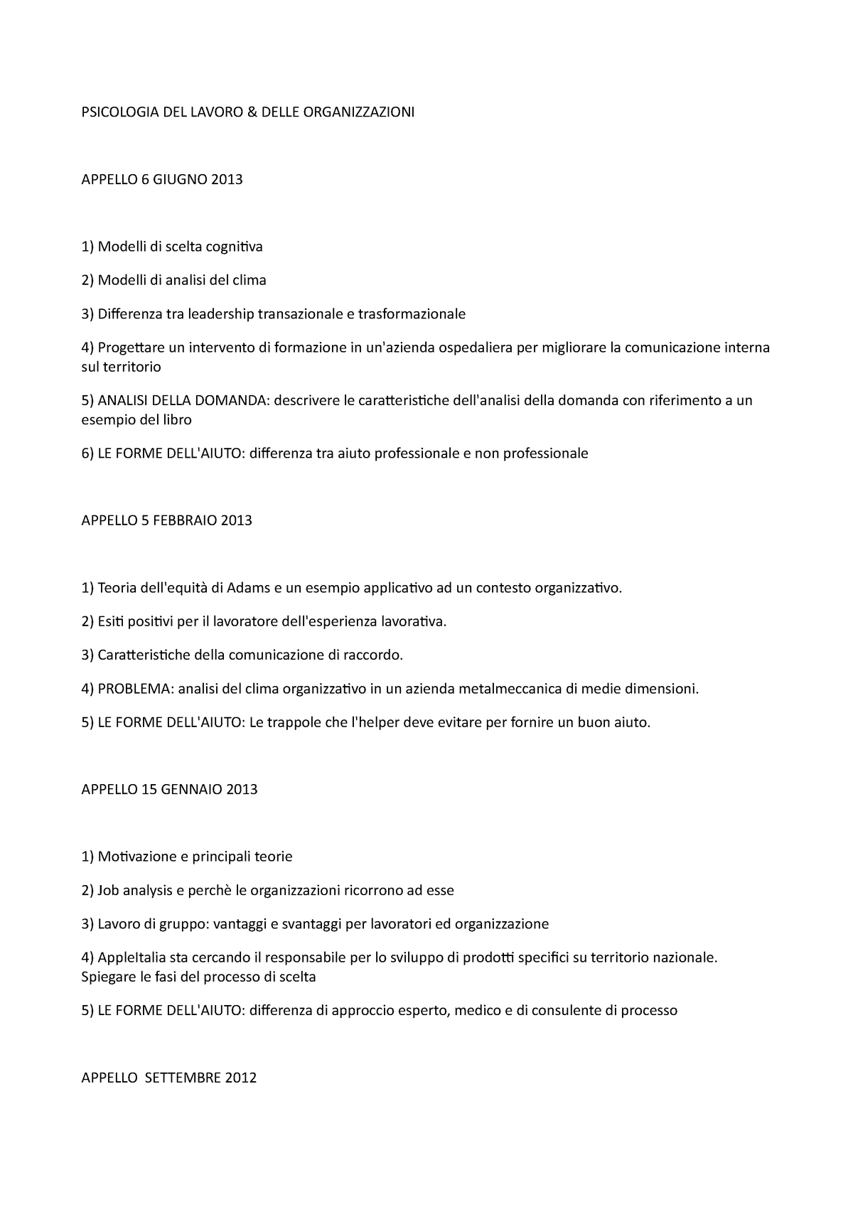 Domande esame 7 Agosto 2019, domande - PSICOLOGIA DEL LAVORO & DELLE