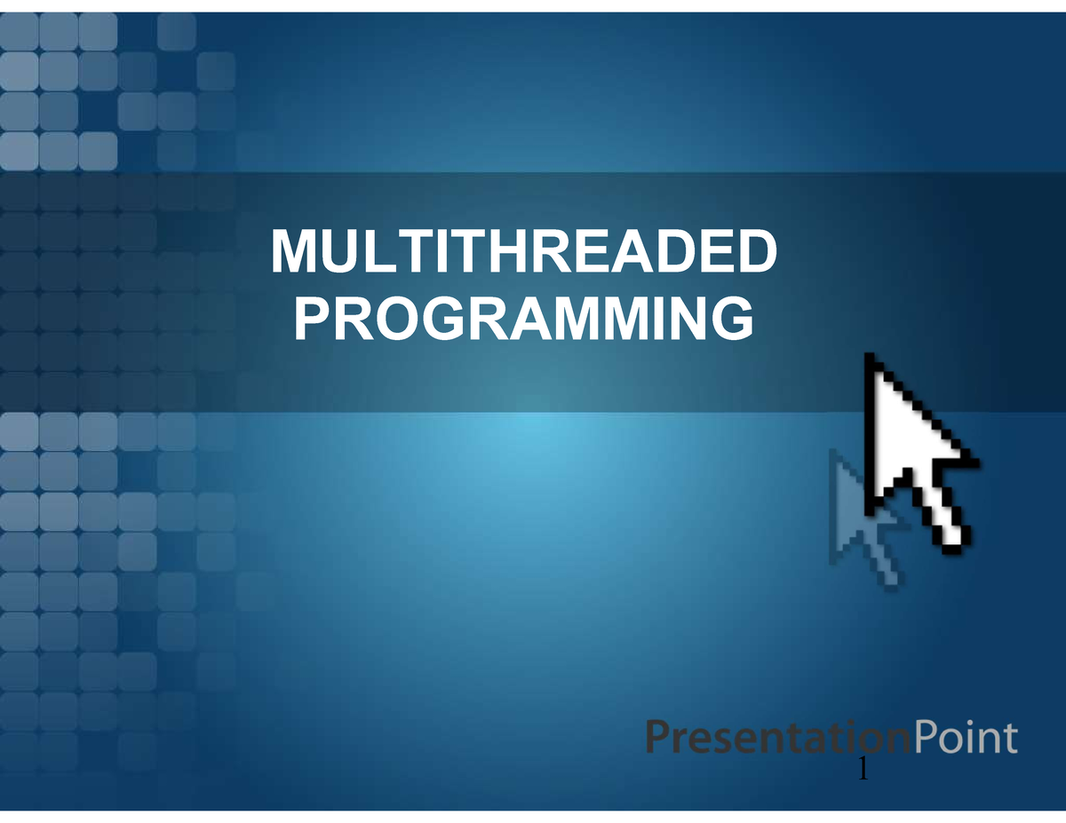 Unit 2B - Explains - MULTITHREADED PROGRAMMING The Two Types Of ...