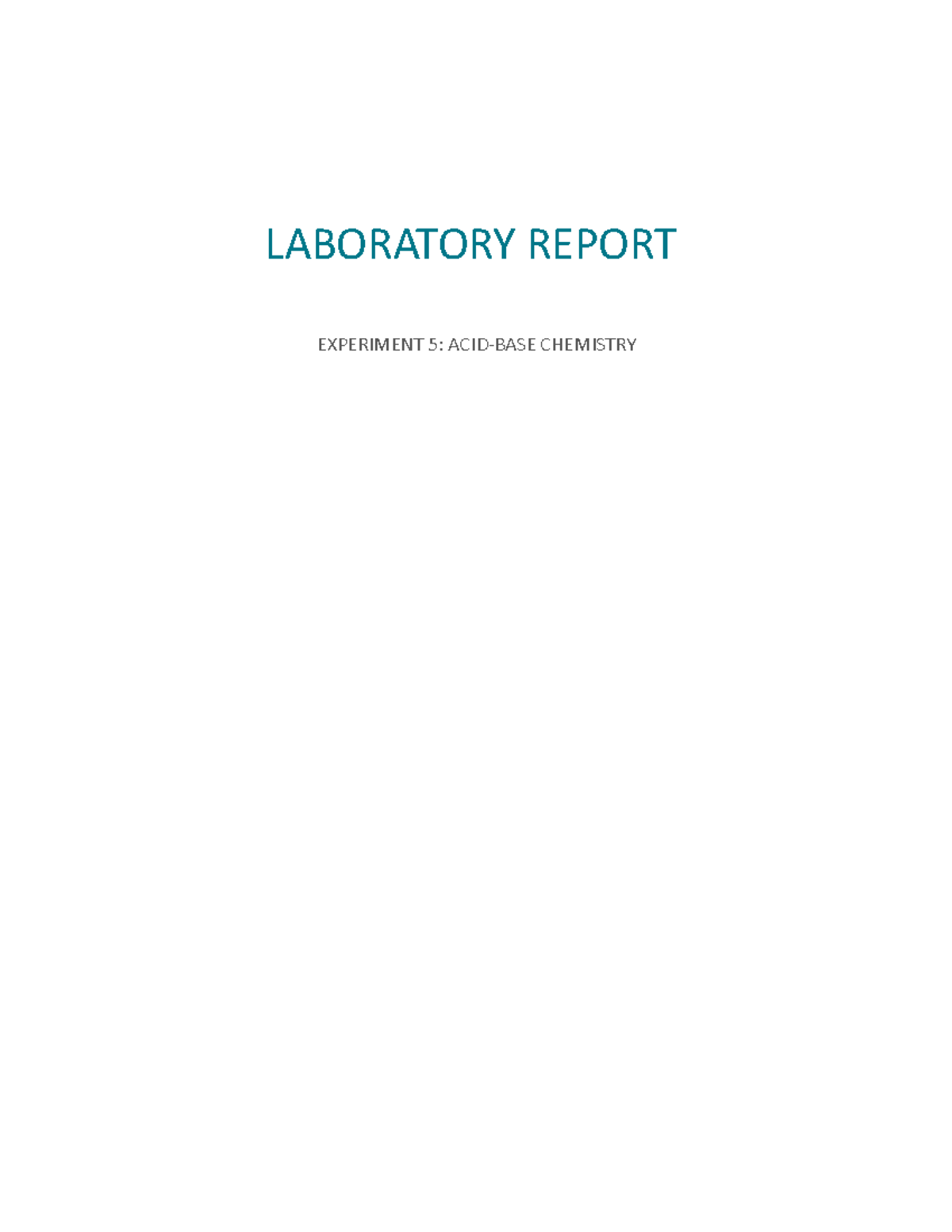 AcidBase Chemistry Lab Report LABORATORY REPORT EXPERIMENT 5