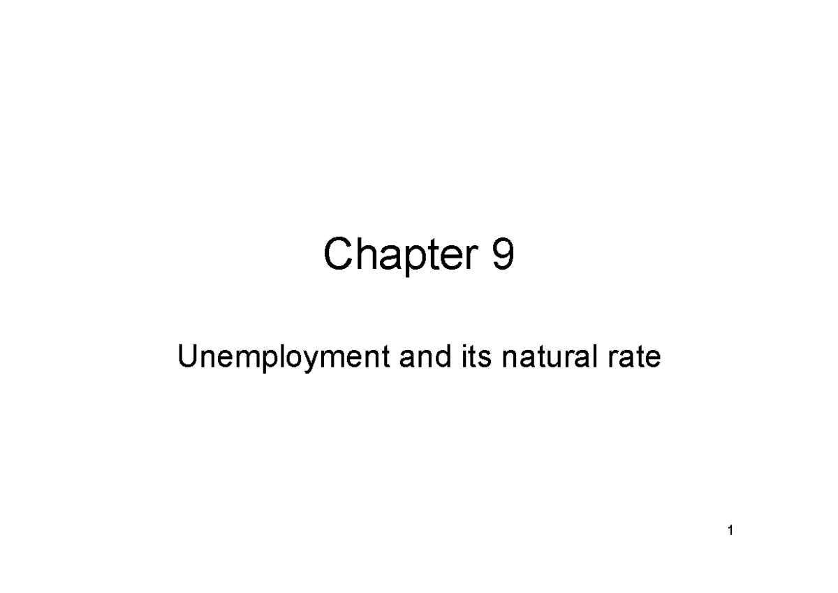 Chapter 9 - Lecture notes Chapter 9 - Chapter 9 Unemployment and its ...