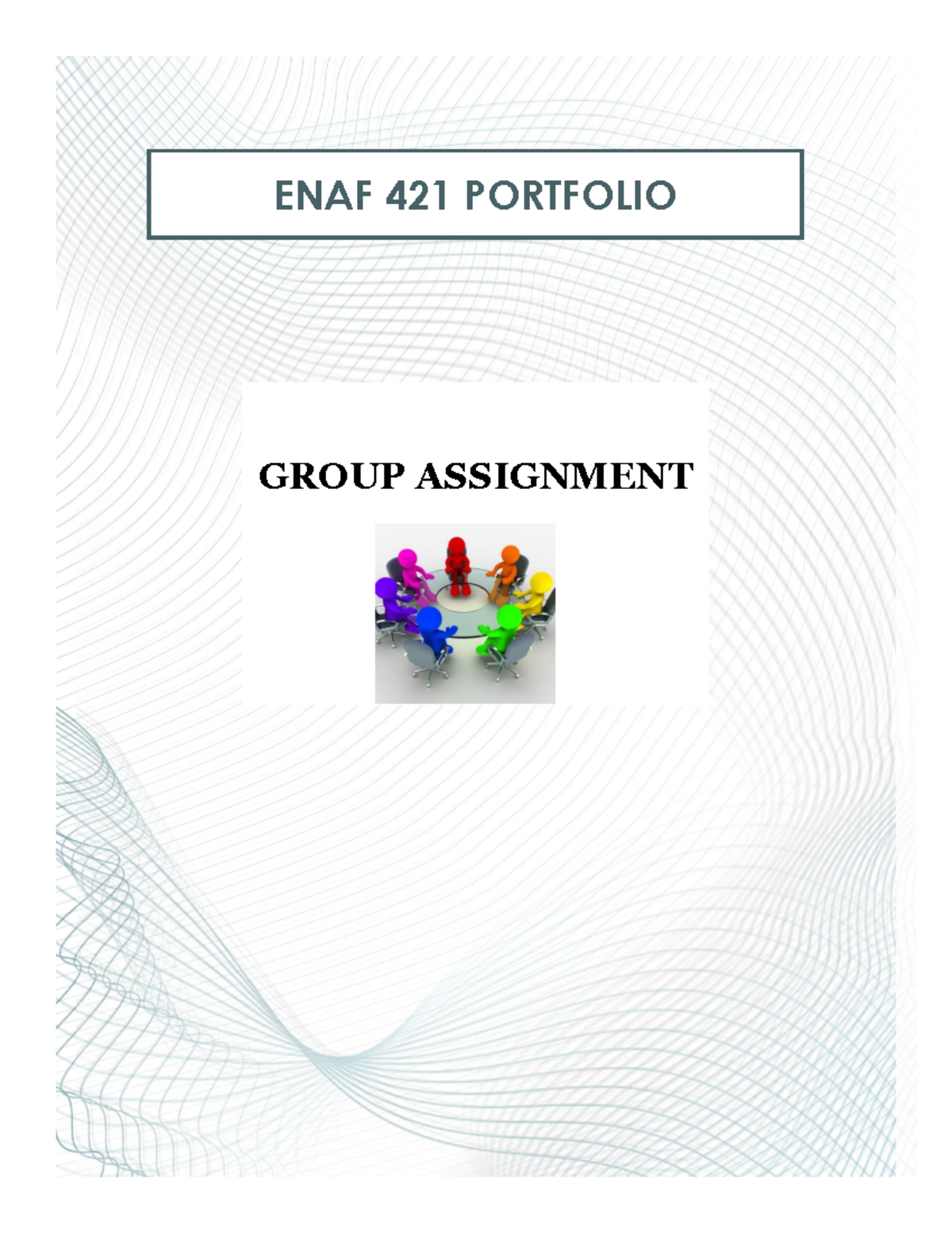 ENAF 421 Portfolio - ENAF 421 PORTFOLIO GROUP ASSIGNMENT 20 NOVEMBER 20 ...
