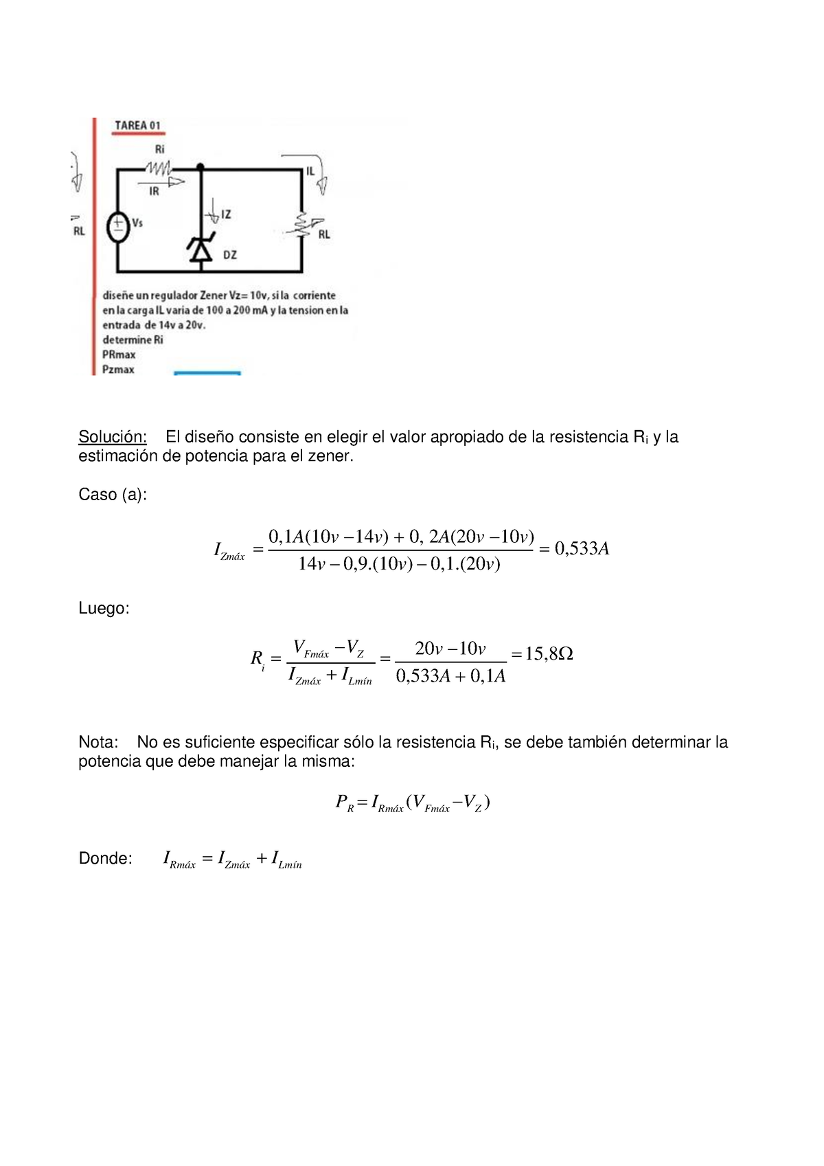 Tarea circuitos electronicos I Solución El diseño consiste en elegir el valor apropiado de la