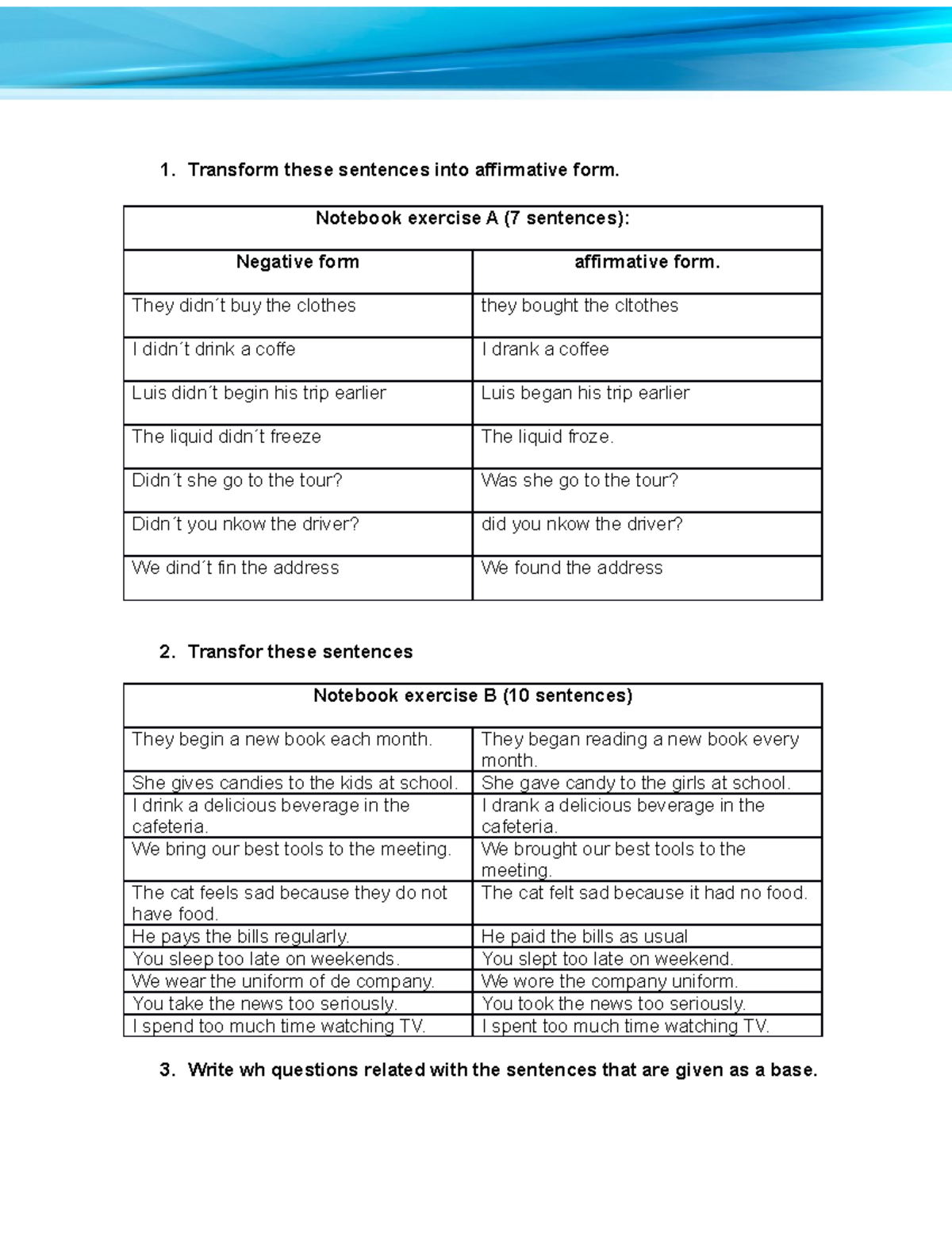 U2 sentences 1. Transform these sentences into affirmative form