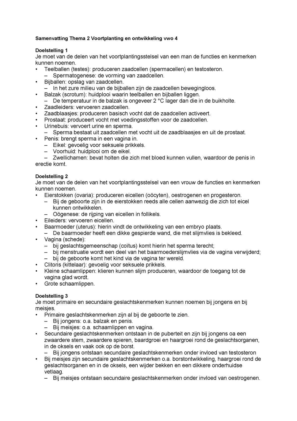 Samenvatting 4Vwo Thema2 Voortplanting en Onwikkeling - Teelballen  (testes): produceren zaadcellen - Studeersnel