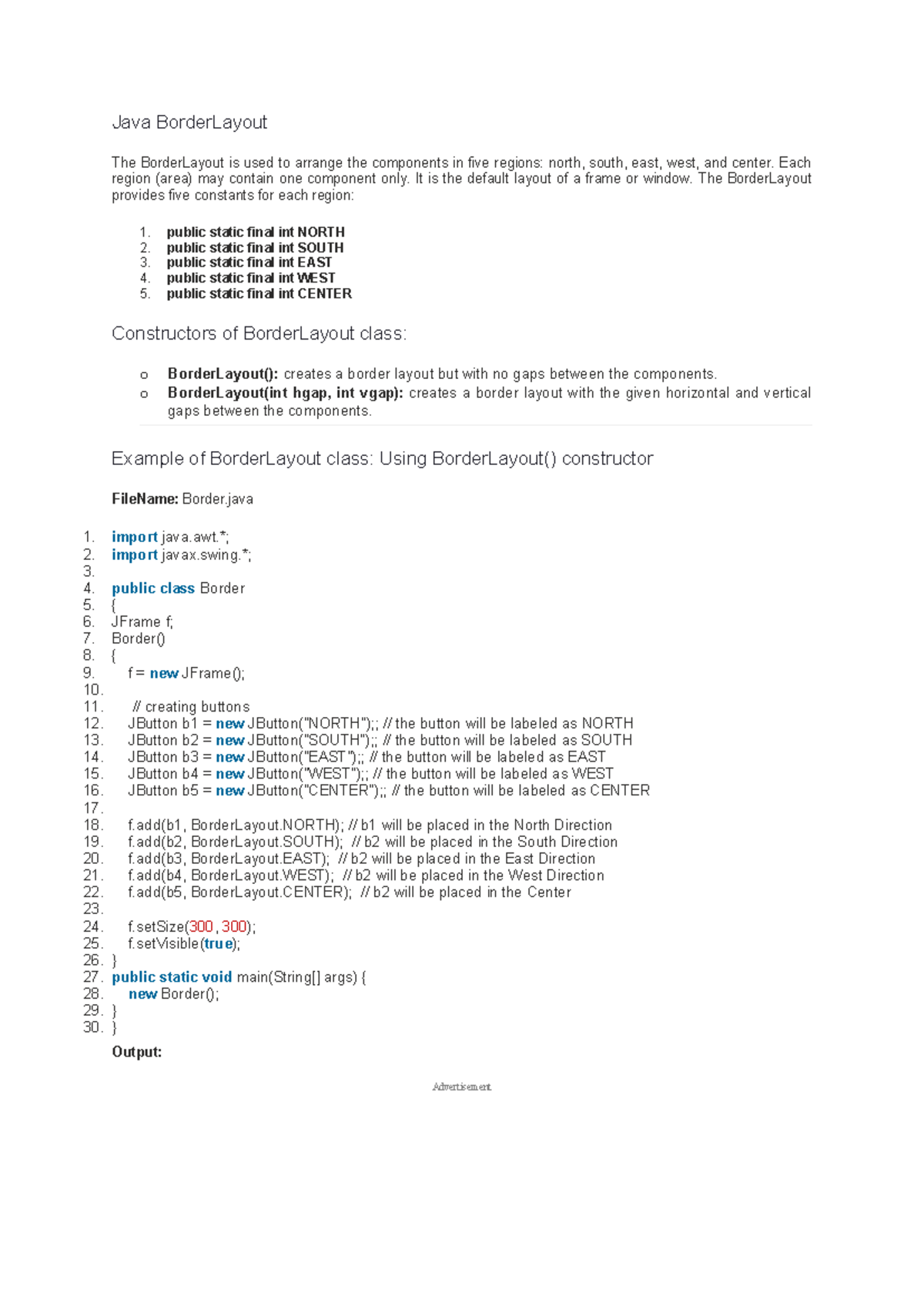 Layouts in java - Java BorderLayout The BorderLayout is used to arrange ...