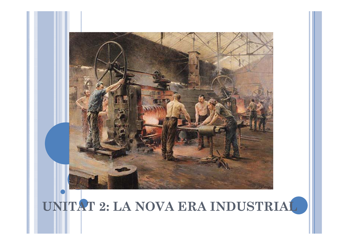 Unitat 2 La Nova Era Industrial - UNITAT 2: LA NOVA ERA ...