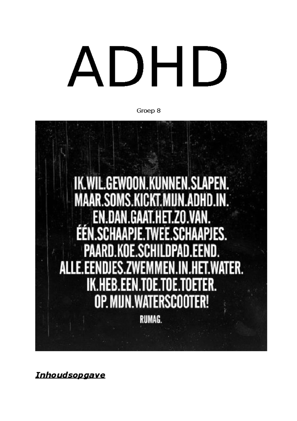 ADHD werkstuk - ADHD Groep 8 Inhoudsopgave Voorwoord Inleiding Iedereen ...