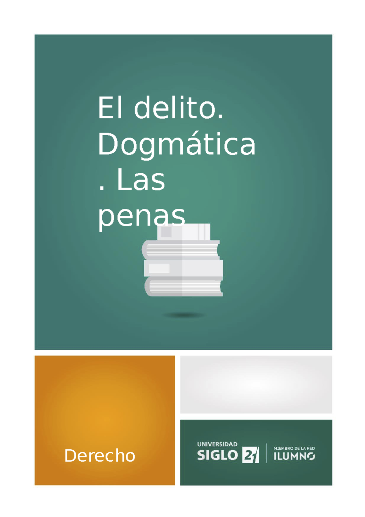 4 El delito. Dogmática. Las penas El delito. Dogmática . Las penas