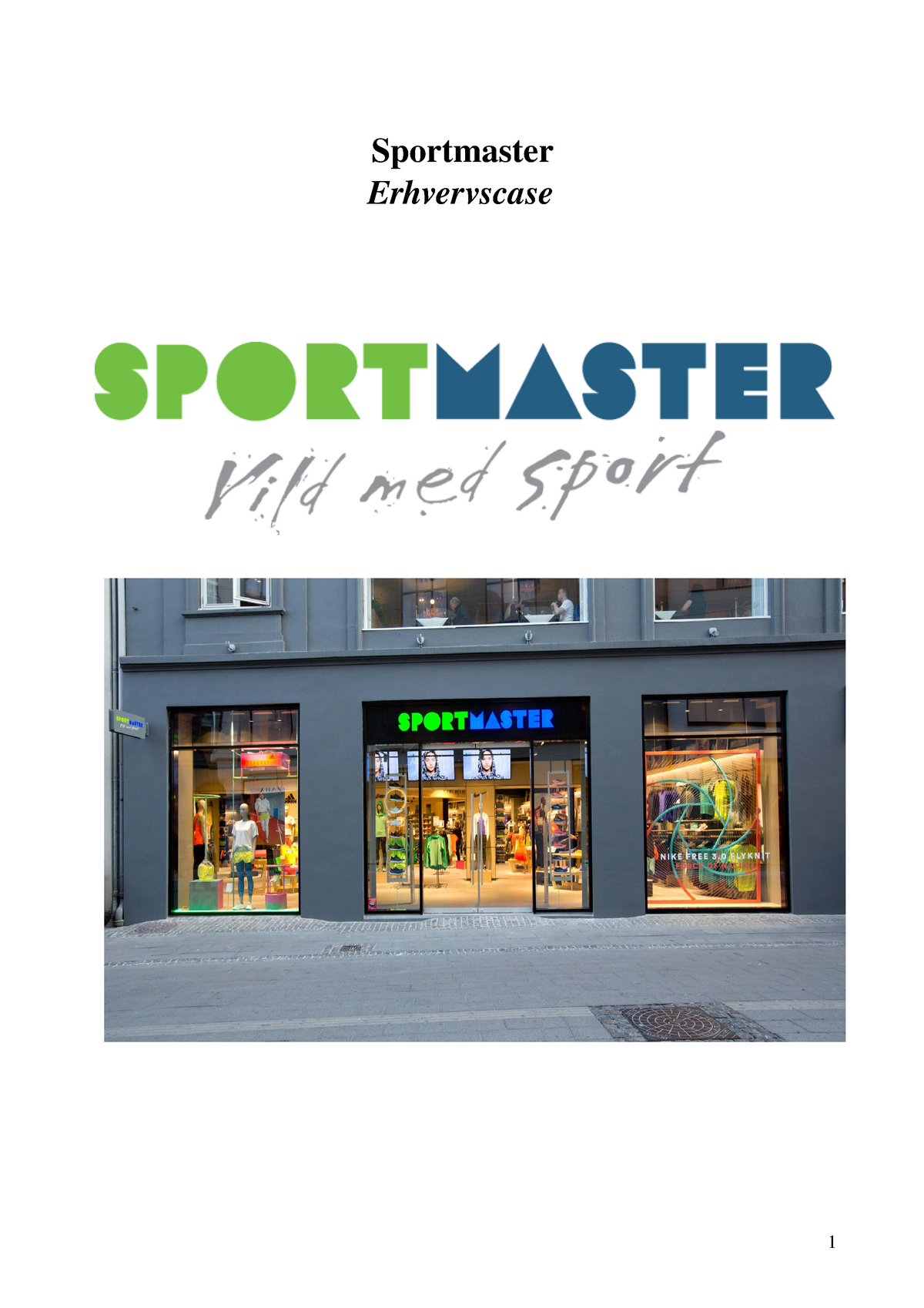 Sportmaster erhvervscase - Afsætning Erhvervscase Indholdsfortegnelse 1. - Studocu