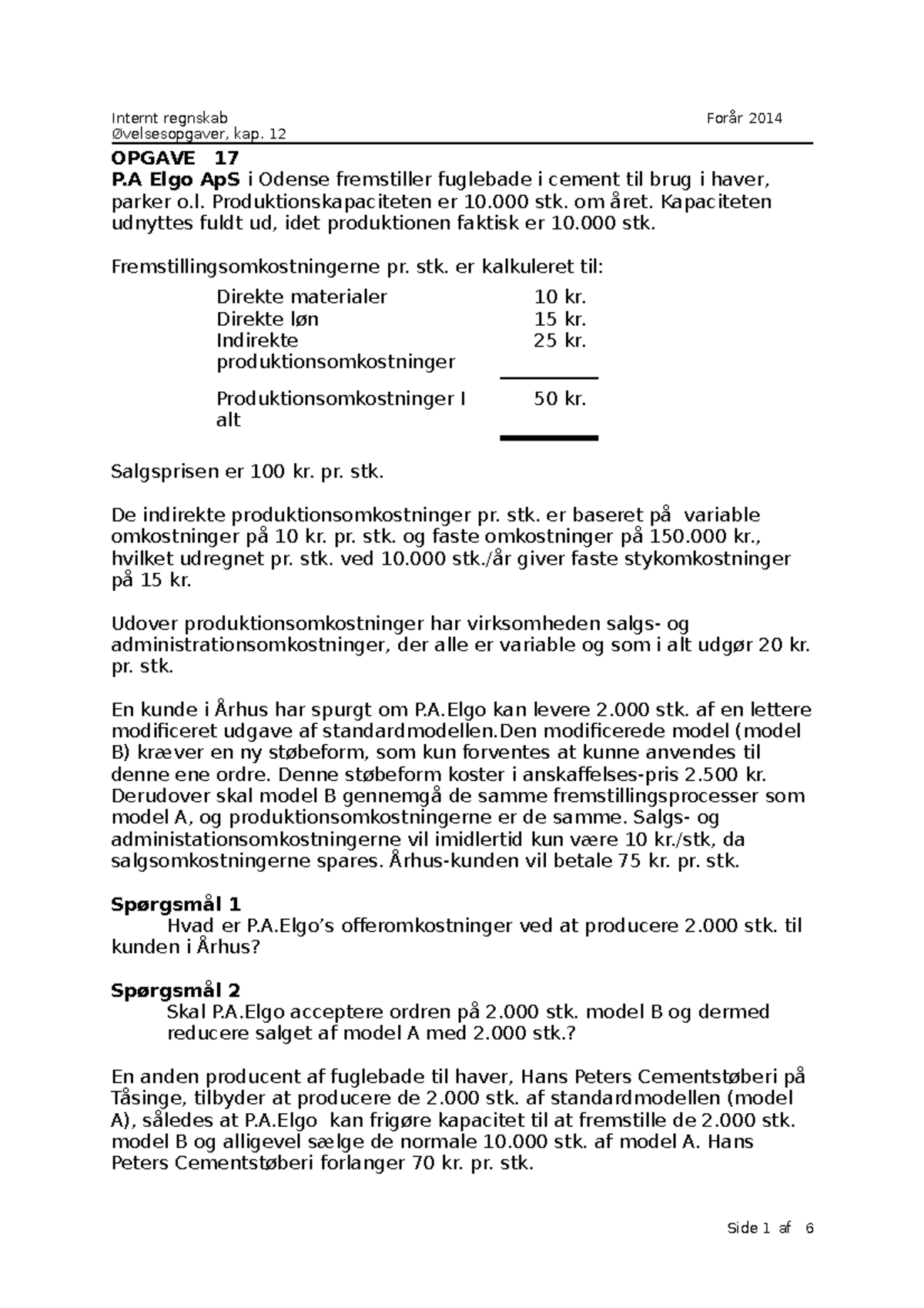 Opgave 17 & 18 - Internt Regnskab Forår 2014 Øvelsesopgaver, Kap. 12 ...