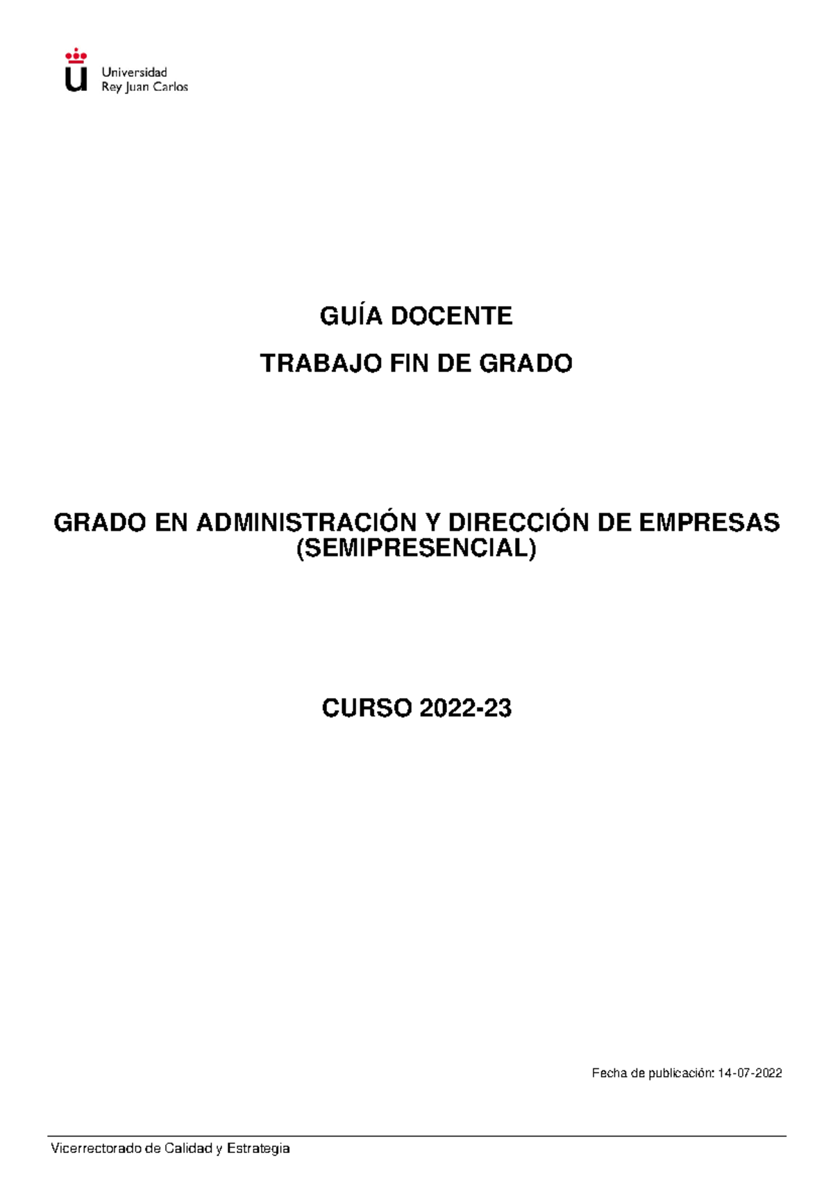 Guia Docente Trabajo FIN DE Grado GUÍA DOCENTE TRABAJO FIN DE GRADO