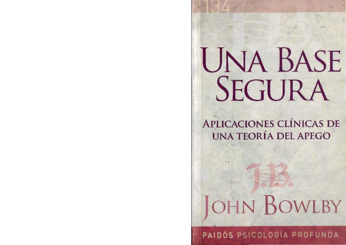 UNA BASE Segura LA Teoria DEL Apego - UNA -B~~-,E EGU