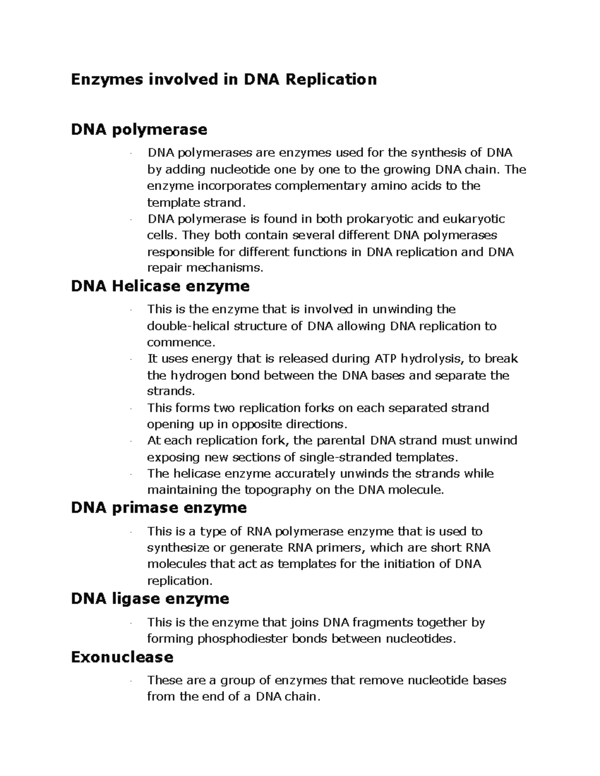 Enzymes involved in DNA Replication The enzyme incorporates