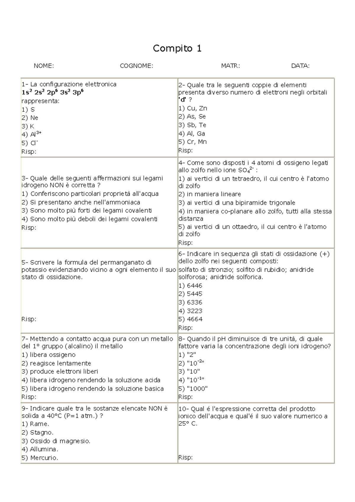 Esempio/prova D'esame 2019, Domande+risposte - Compito 1 NOME: COGNOME ...