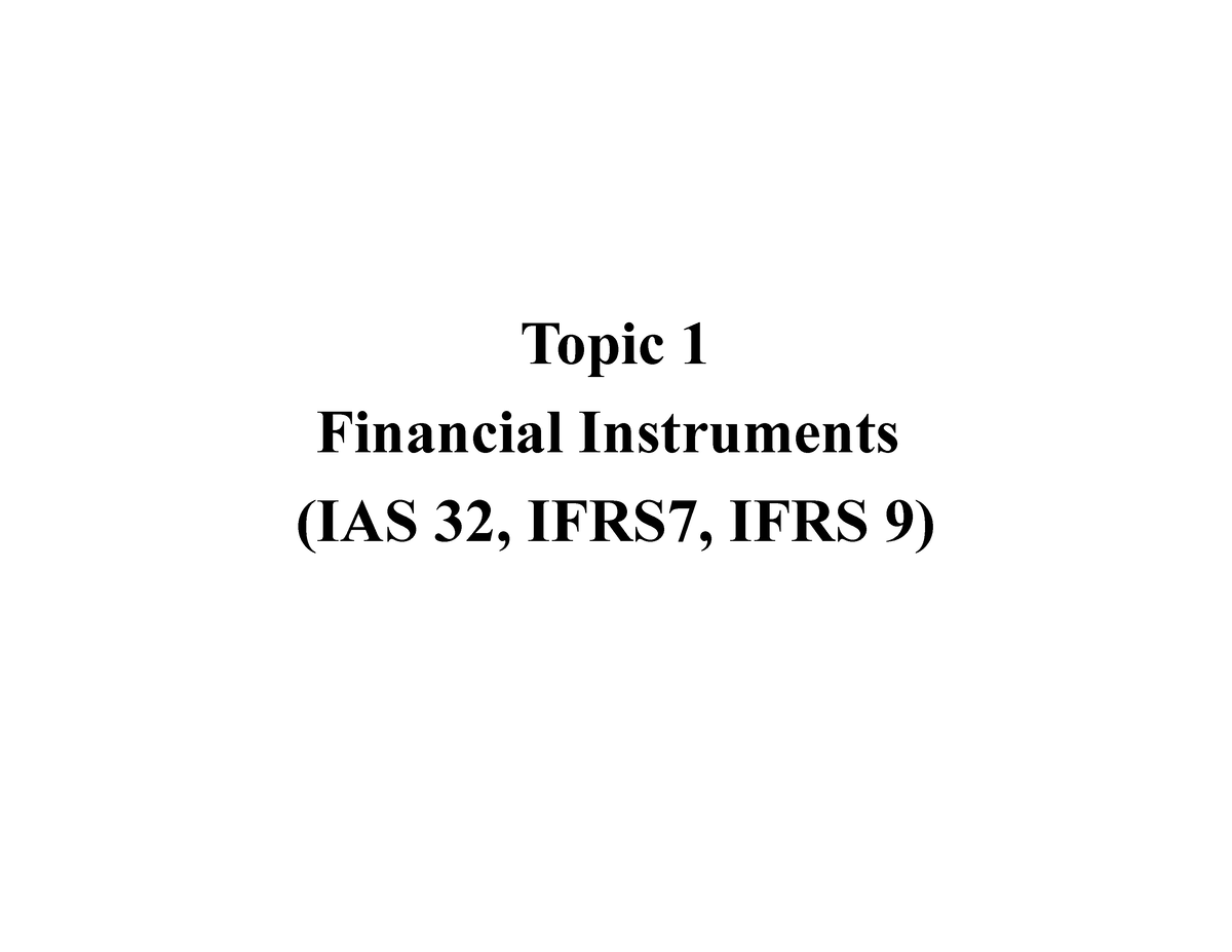 Financial Instruments - Topic 1 Financial Instruments (IAS 32, IFRS7 ...