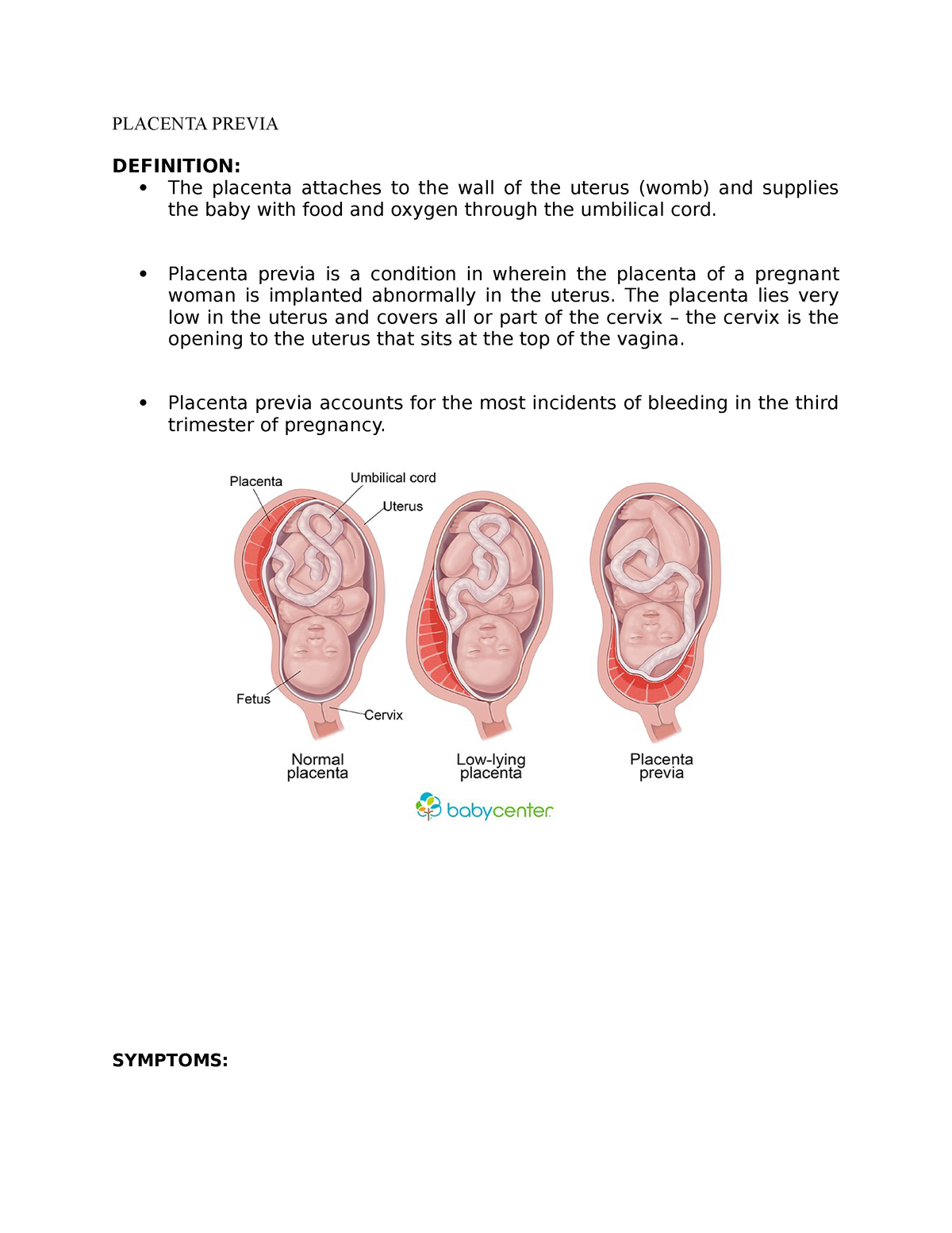 Placenta Previa maternal - PLACENTA PREVIA DEFINITION: The placenta