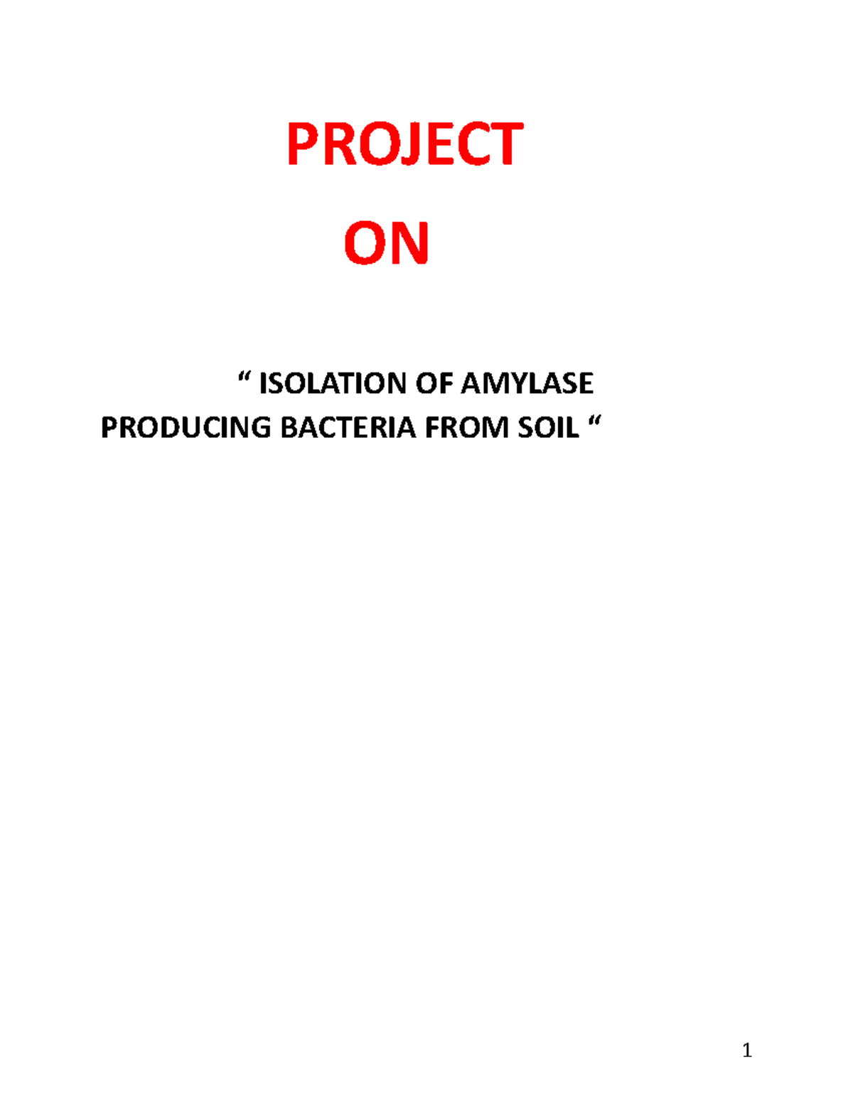 Biotech project - Ok I'll send you - PROJECT ON “ ISOLATION OF AMYLASE ...
