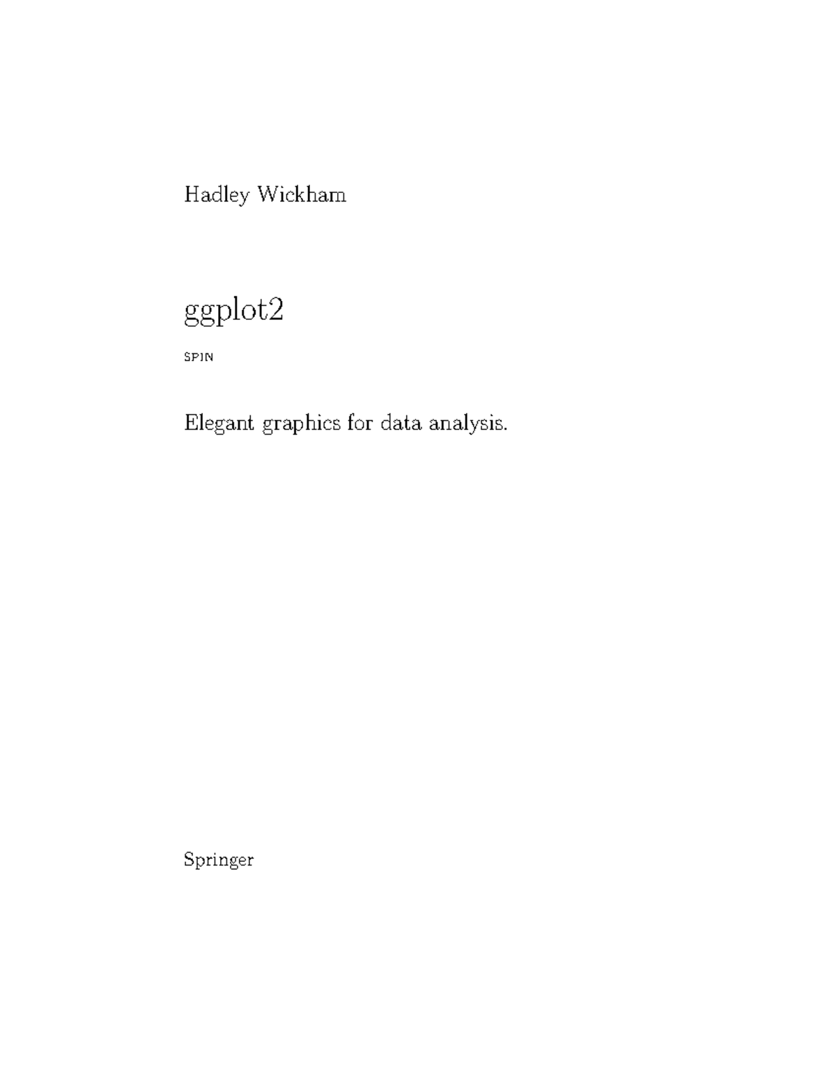 Ggplot 2Elegant graphics for data analysis Hadley Wickham ggplot2