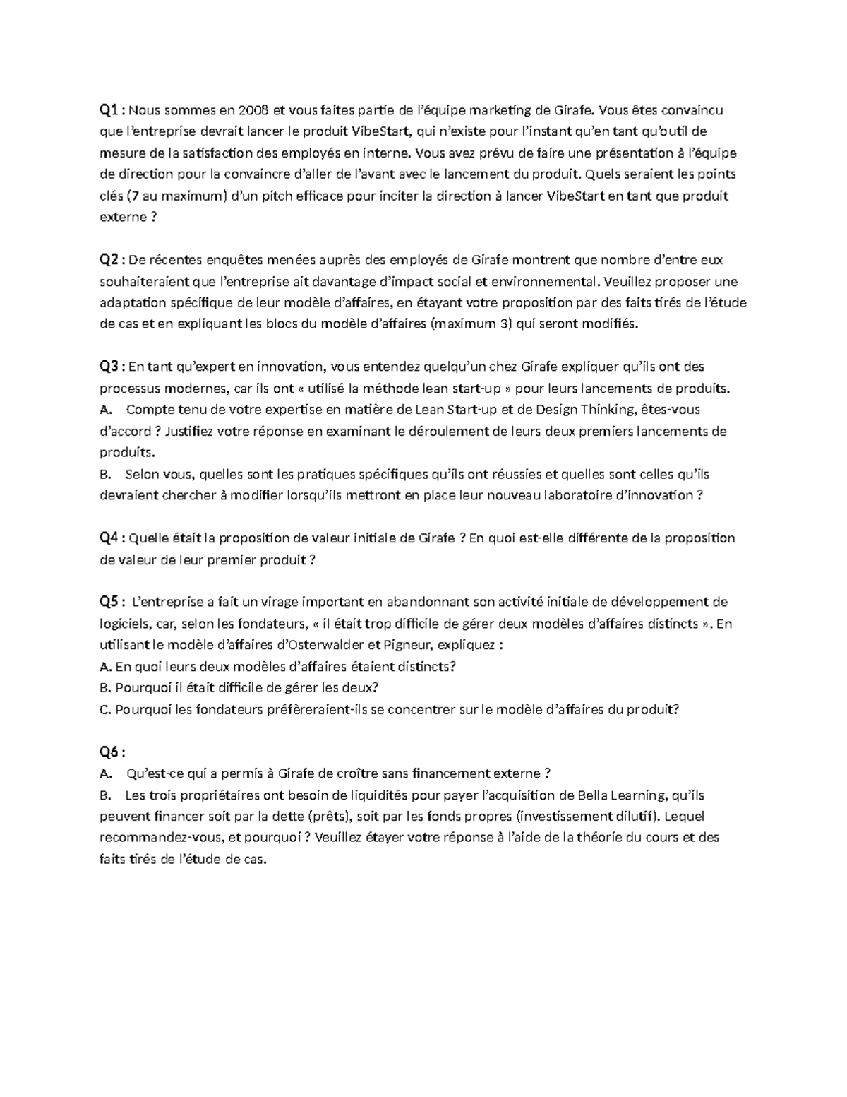 Questions final A23 entrepreunariat - Q1 : Nous sommes en 2008 et vous ...