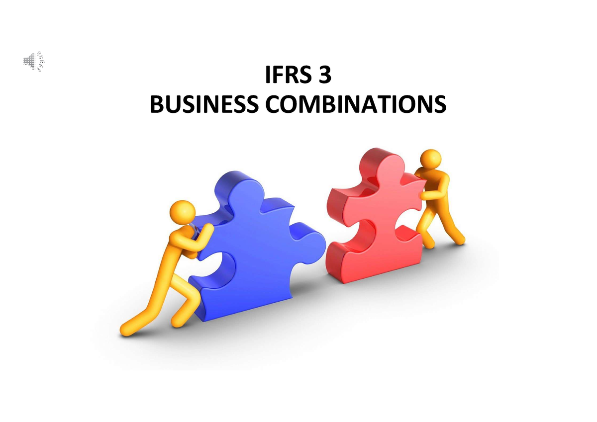 Week 1 - IFRS 3 - Business Combinations Slides - IFRS 3 BUSINESS ...