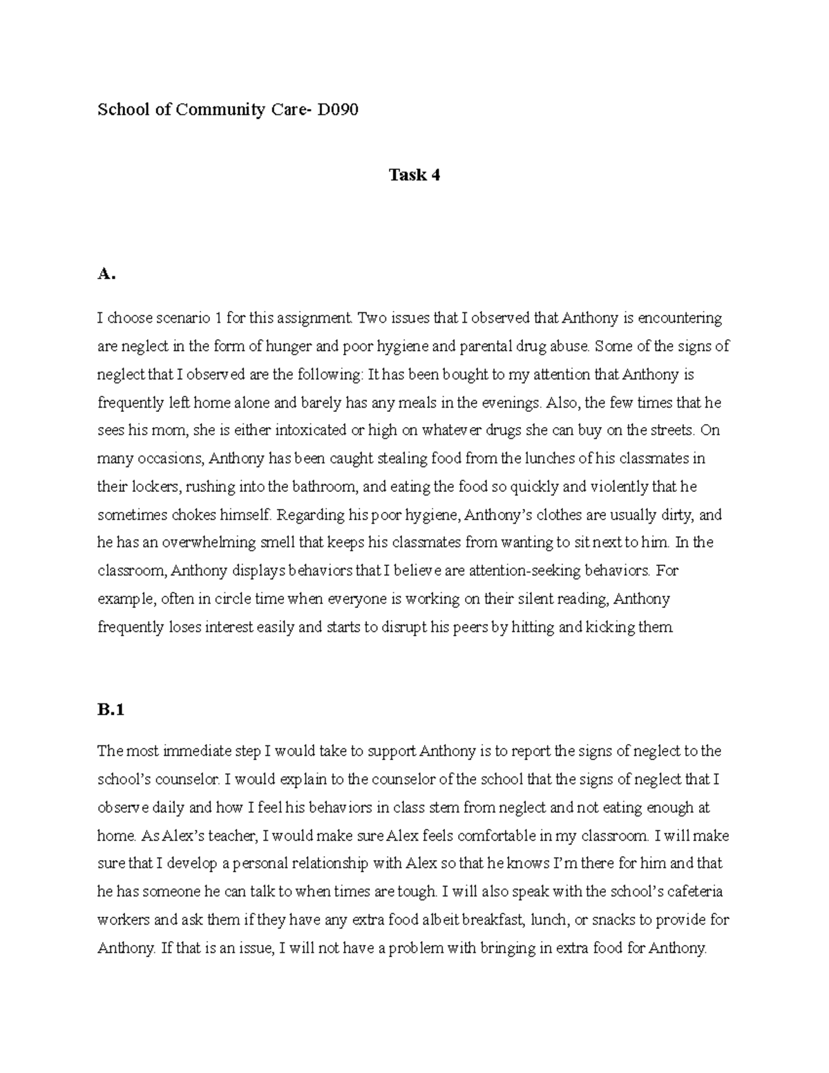 Task 4 - School of Community Care- D Task 4 A. I choose scenario 1 for ...