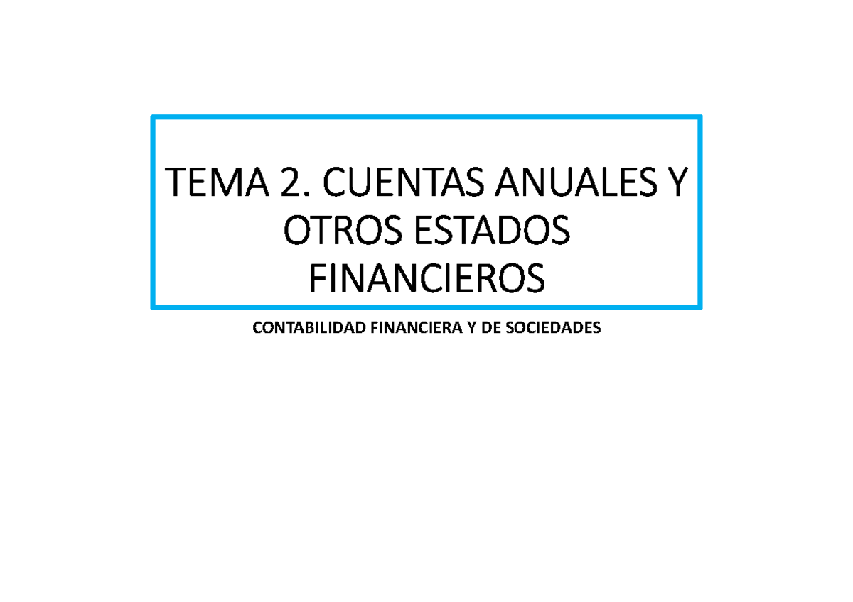 TEMA 2 Cuentas Anuales Y OT - TEMA 2. CUENTAS ANUALES Y OTROS ESTADOS ...