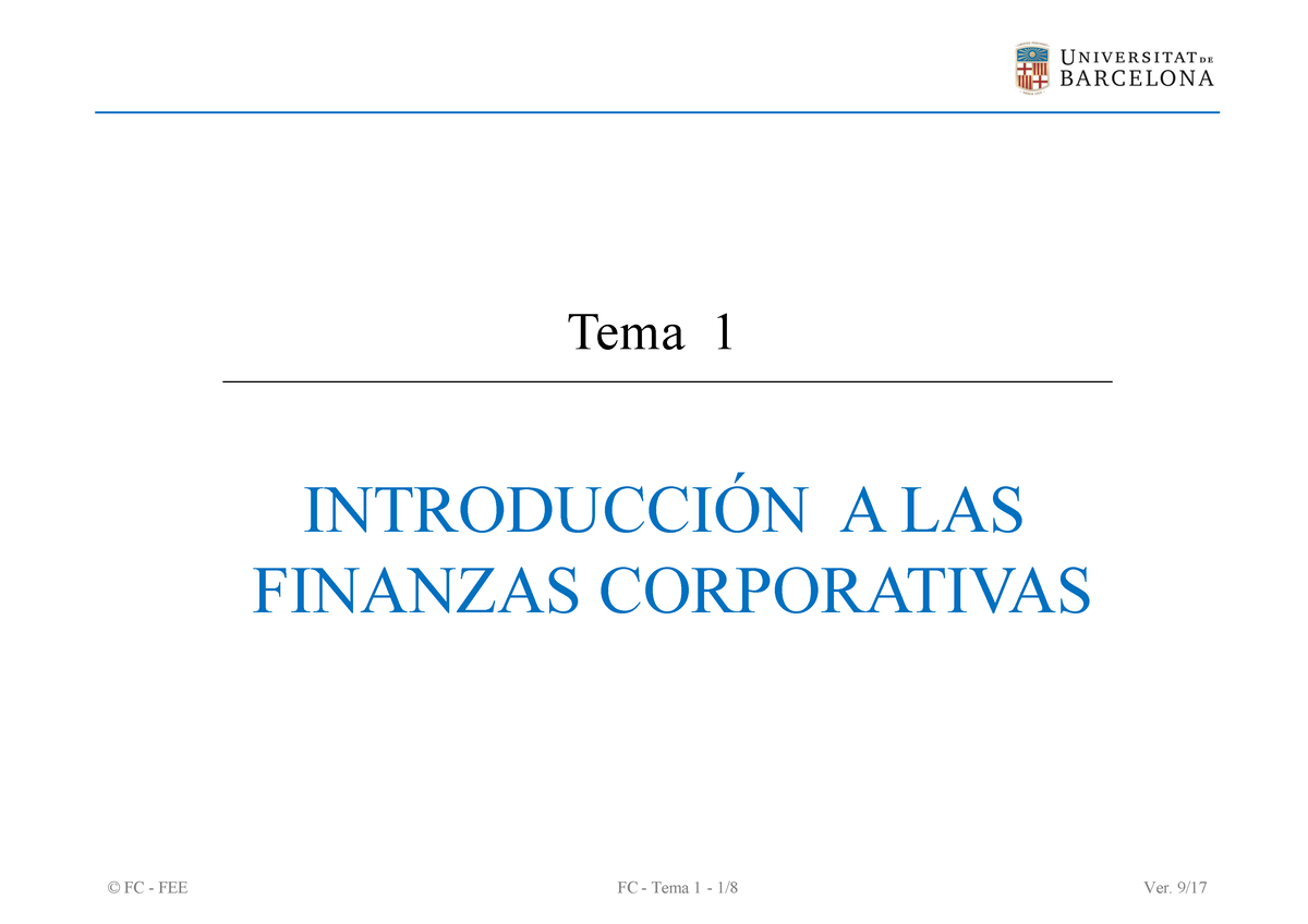 Tema 1 Finanzas Corporativas - INTRODUCCIÓN A LAS FINANZAS CORPORATIVAS ...