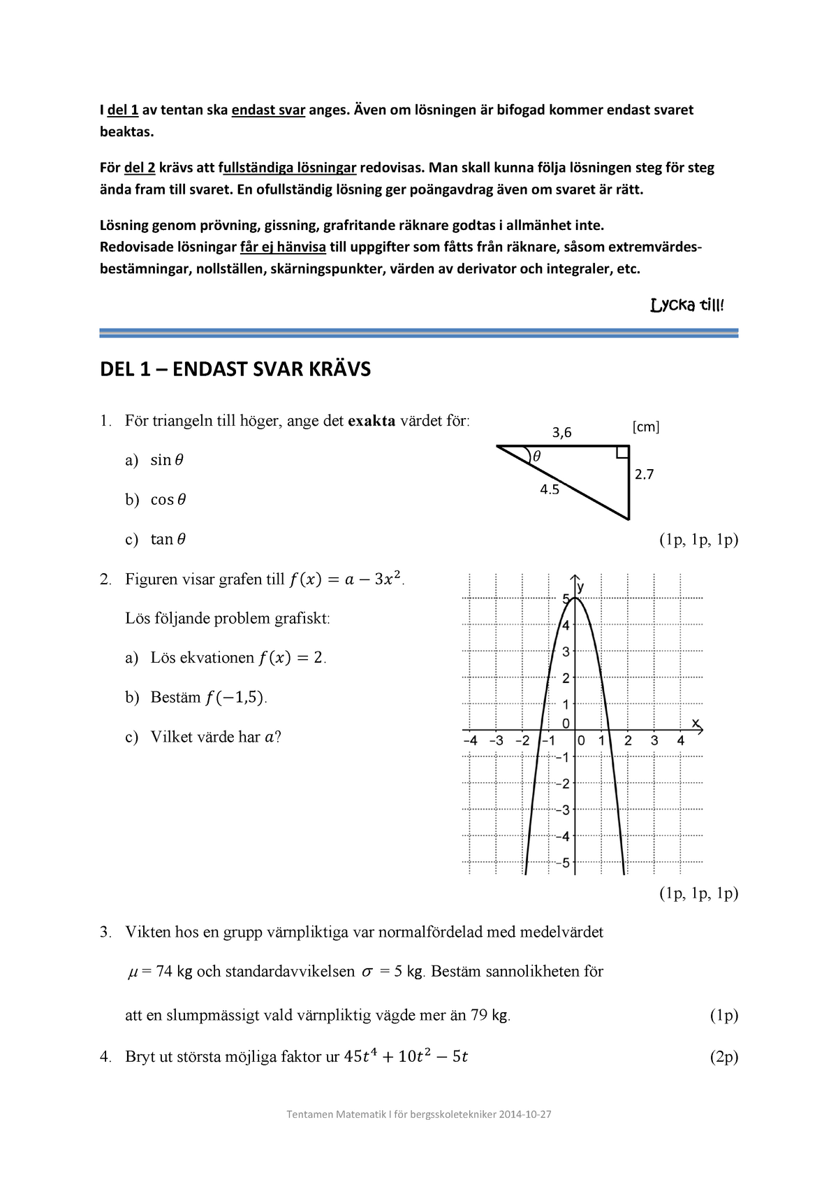 B0001M 141027 Tentamen - Tentamen Matematik I För Bergsskoletekniker ...