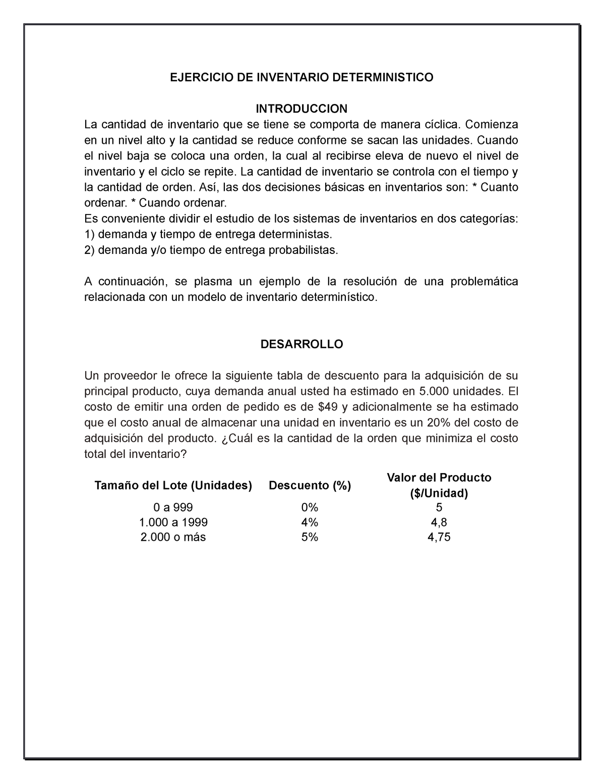 Inventario Deterministico - EJERCICIO DE INVENTARIO DETERMINISTICO  INTRODUCCION La cantidad de - Studocu