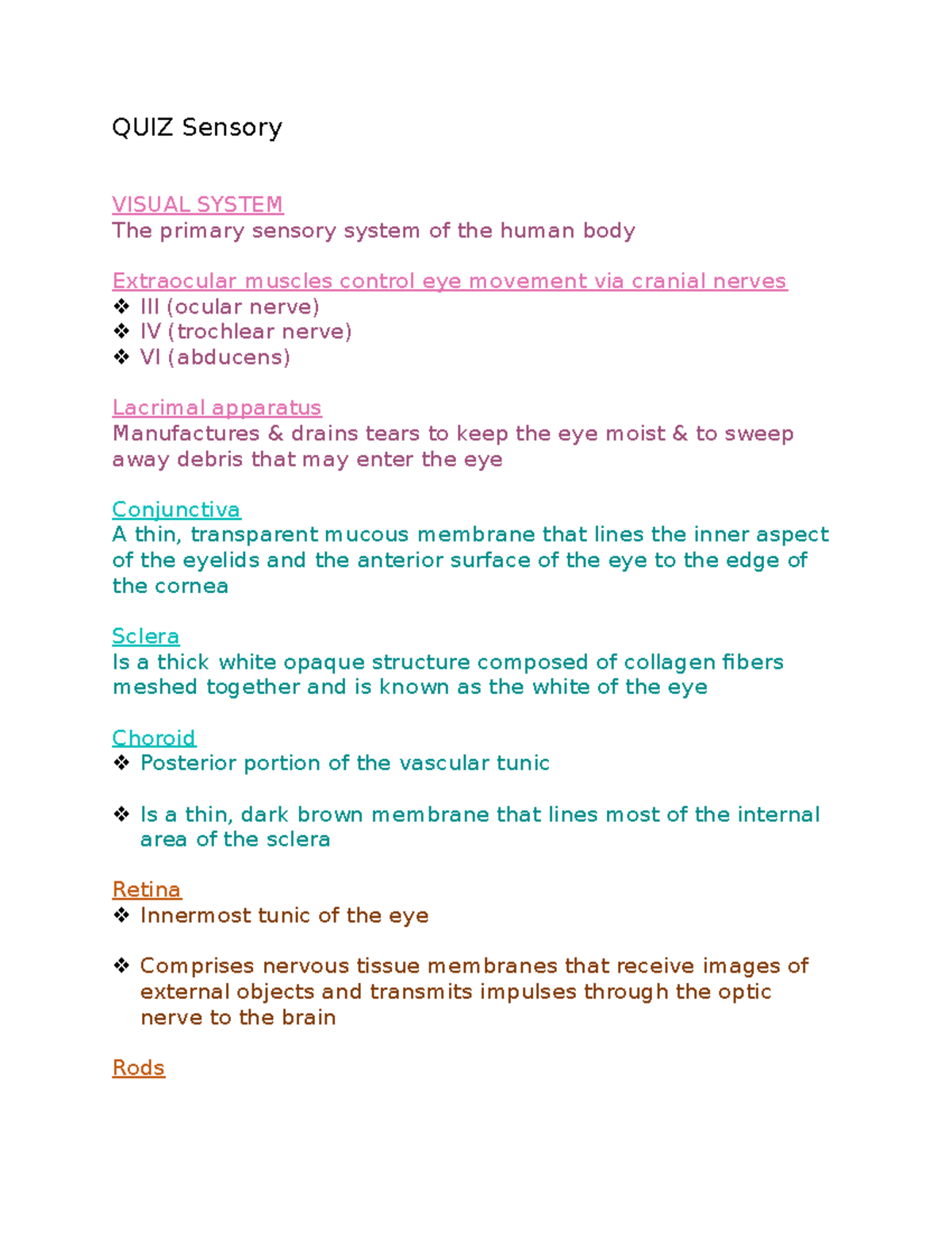 QUIZ Sensory quiz QUIZ Sensory VISUAL SYSTEM The primary sensory