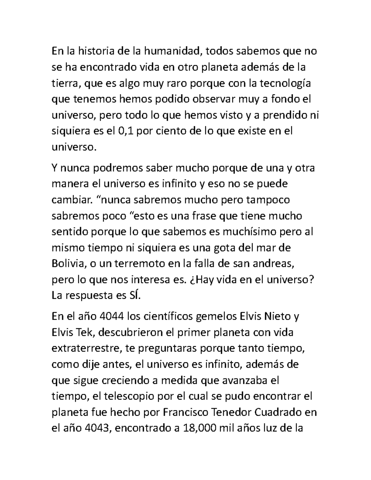 En la historia de la humanidad - Y nunca podremos saber mucho porque de ...