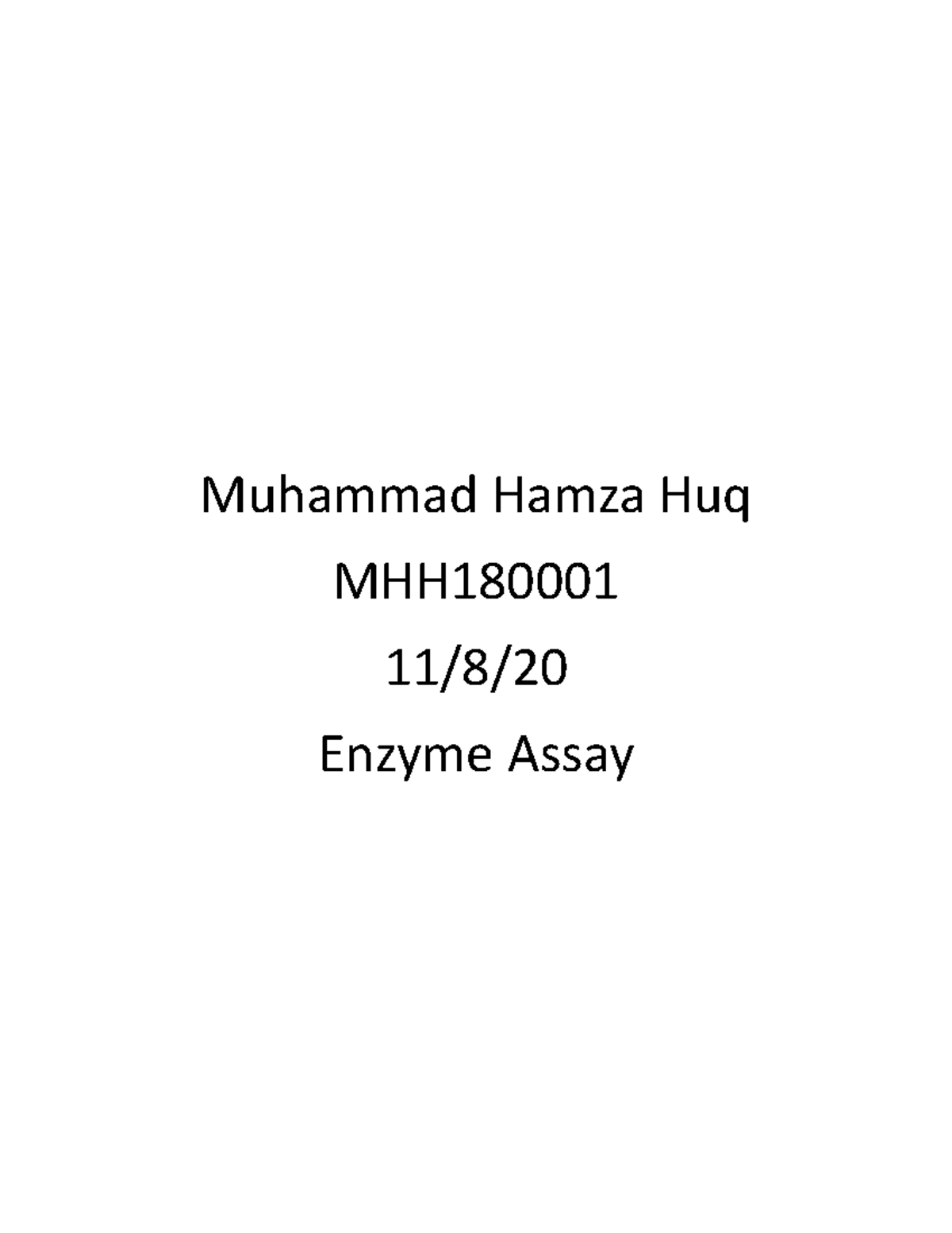 Enzyme assay Lab Report Muhammad Hamza Huq MHH 11/8/ Enzyme Assay The