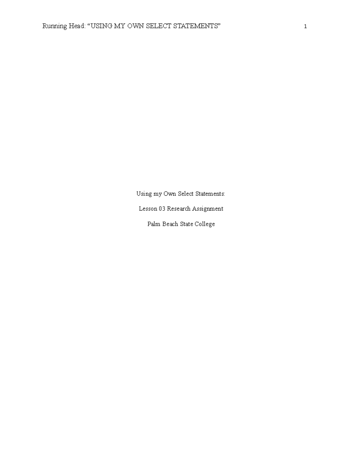 Lesson 03 - Research Assignment - Running Head: “USING MY OWN SELECT ...