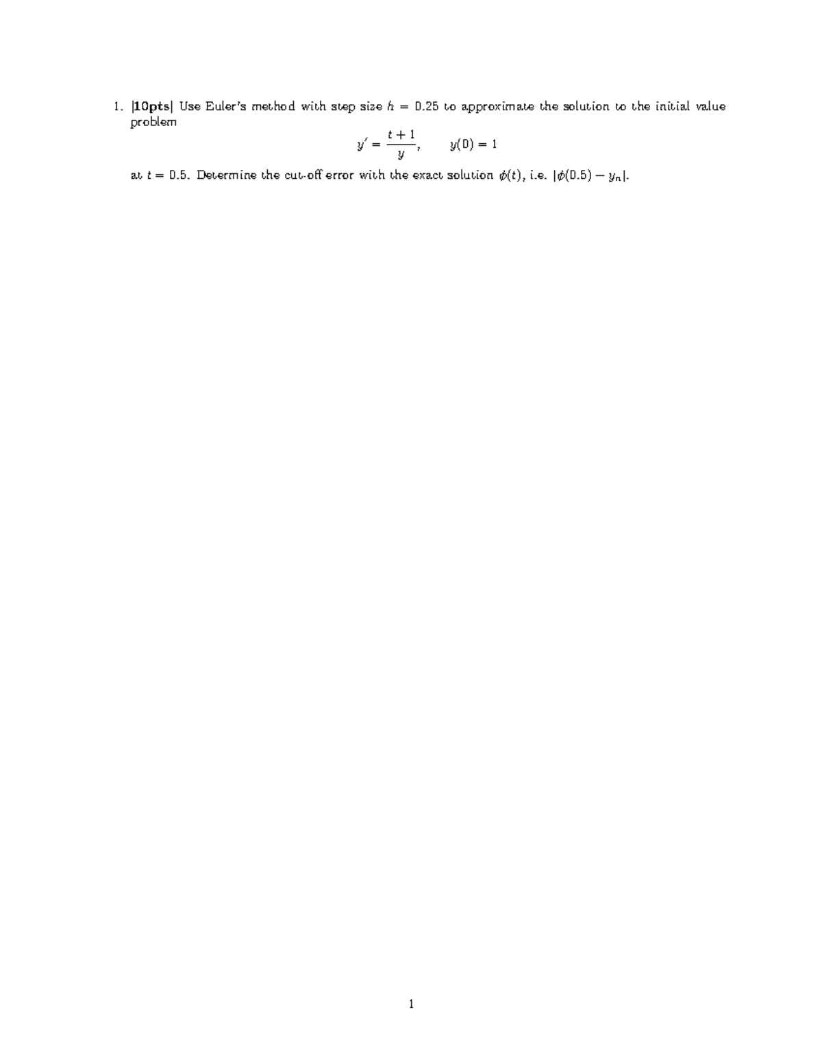 MATH251 Practice Exam - [10pts] Use Euler’s method with step size h = 0 ...