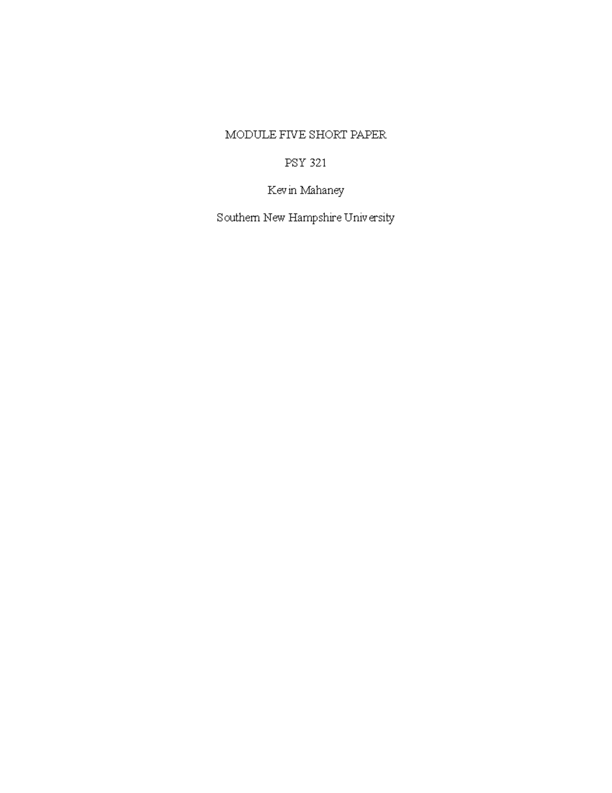 Module FIVE Short Paper - MODULE FIVE SHORT PAPER PSY 321 Kevin Mahaney ...