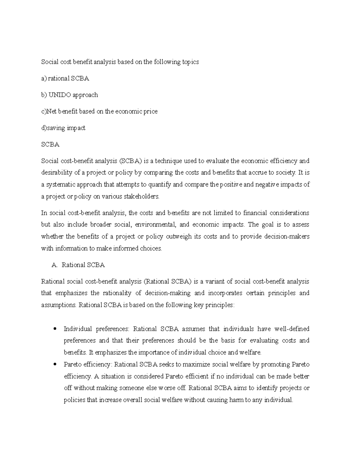 Social cost benefit analysis based on the following topics It is a systematic approach that