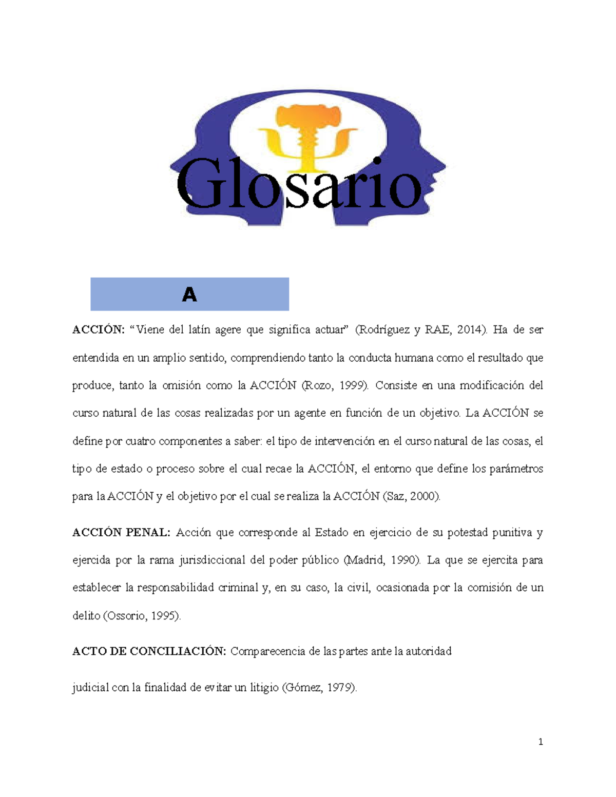 Glosario Rosalinda Gutierrez ACCIÓN “Viene del latín agere que