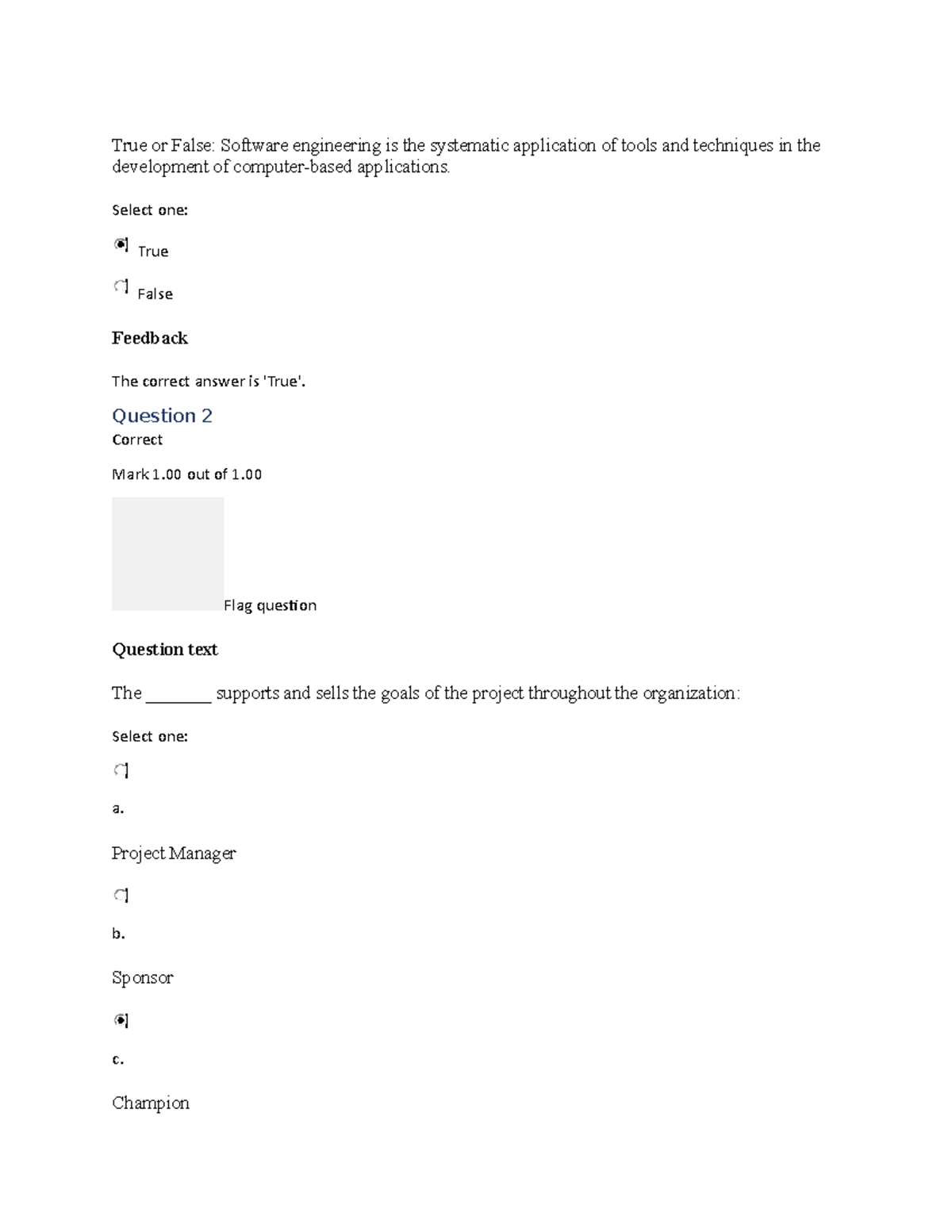 CS4403 Self- Quiz Unit 1 C - True or False: Software engineering is the ...