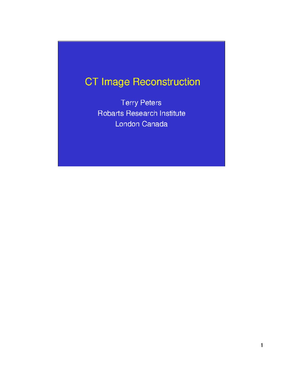 PPt-MIS - ppt about ct - CT Image Reconstruction Terry Peters Robarts ...
