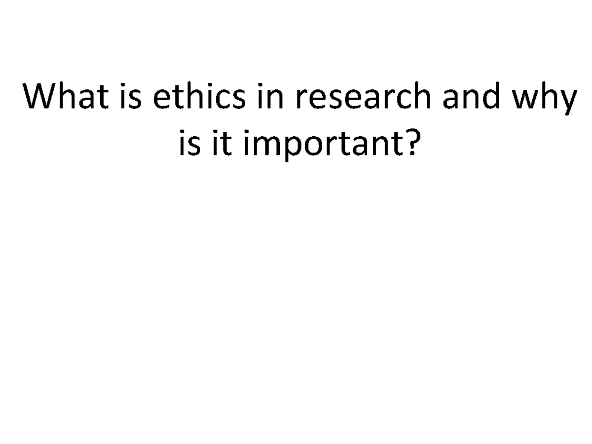 Practical - What Is Ethics In Research And Why Is It Important - What ...