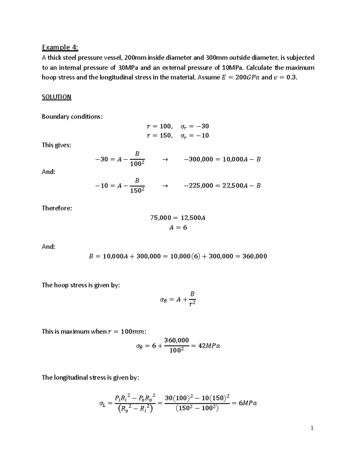 Example 4 with solution for cylinders Example 4 A thick steel pressure vessel, 200mm inside