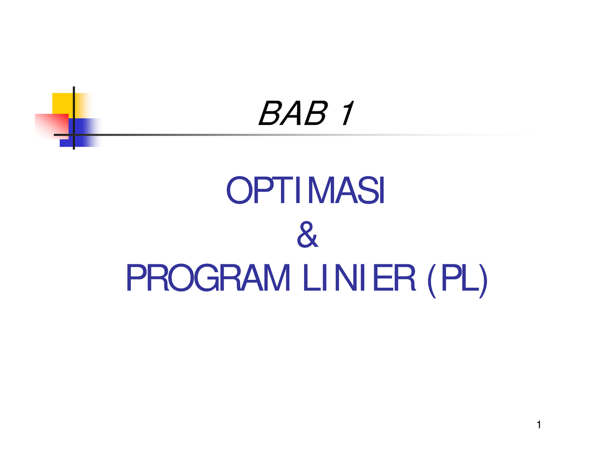 Program Linier - OPTIMASI & PROGRAM LINIER (PL) BAB 1 Pendahuluan Kita ...