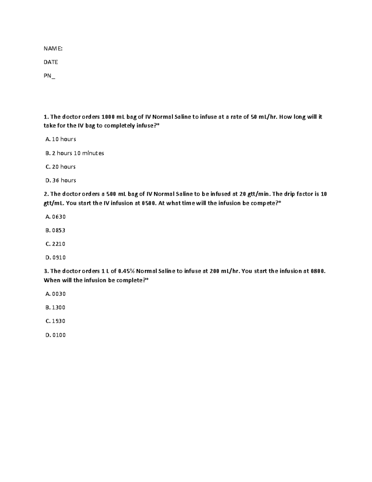 IV Infusion Time Practice Problems NAME DATE PN_ 1. The doctor