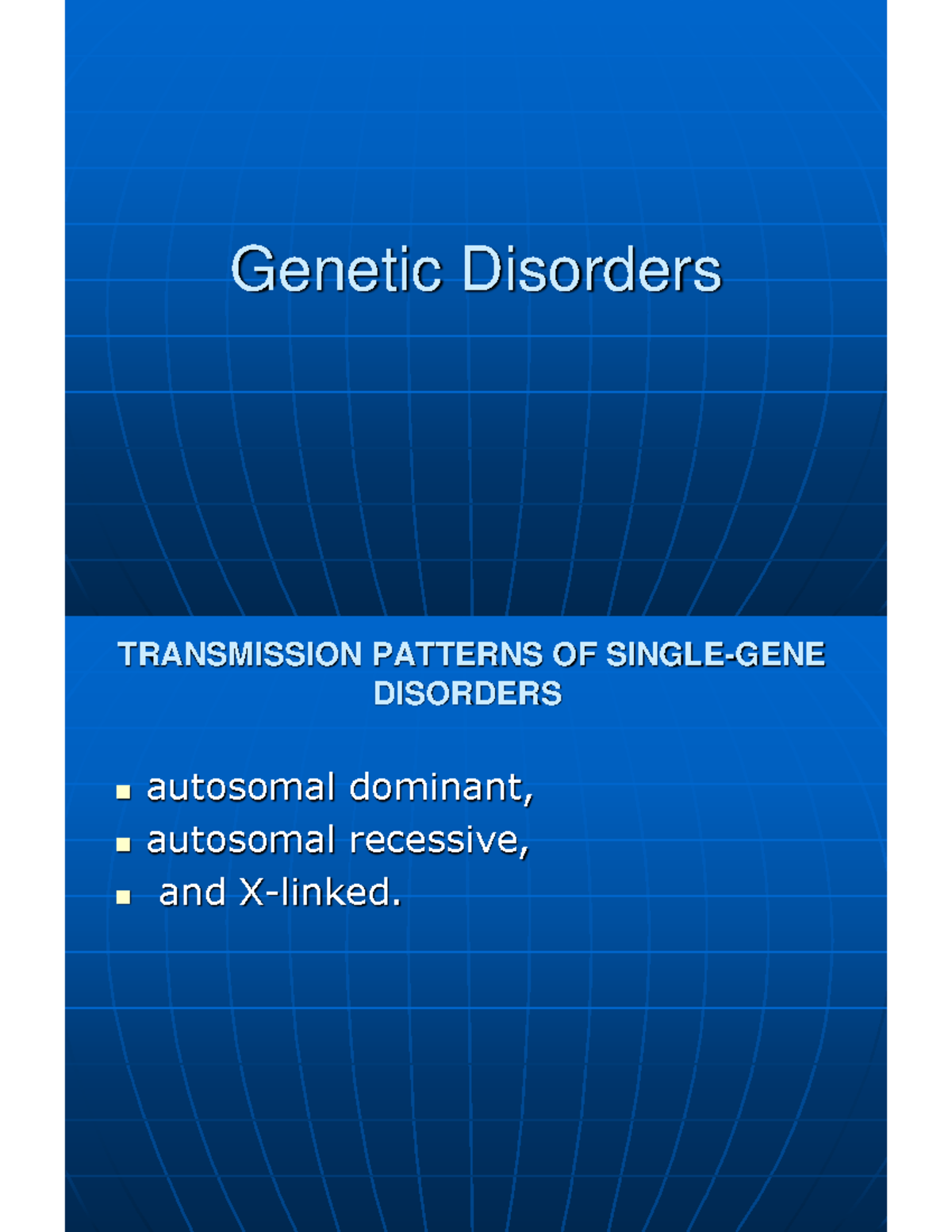 Disorders Disorders TRANSMISSION PATTERNS OF SINGLE